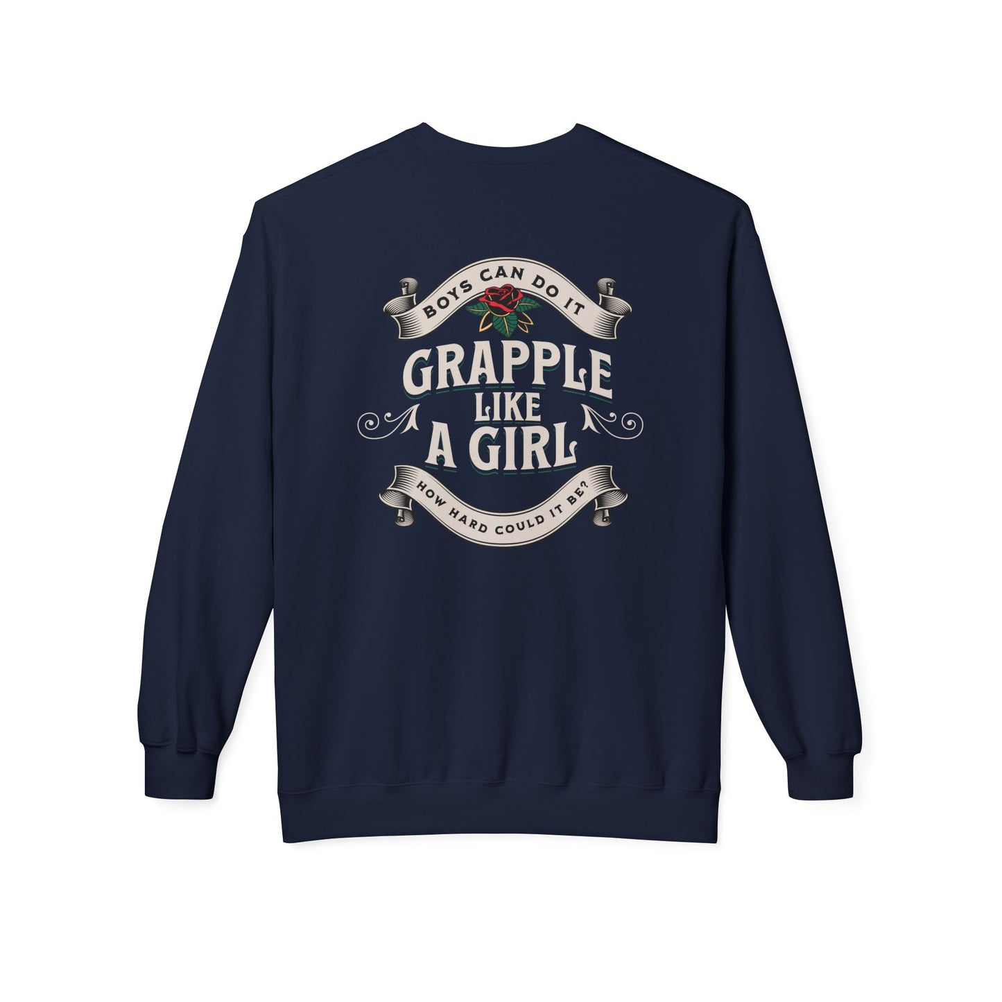 Grapple like a Girl Crewneck Sweatshirt - Boys Can Do It