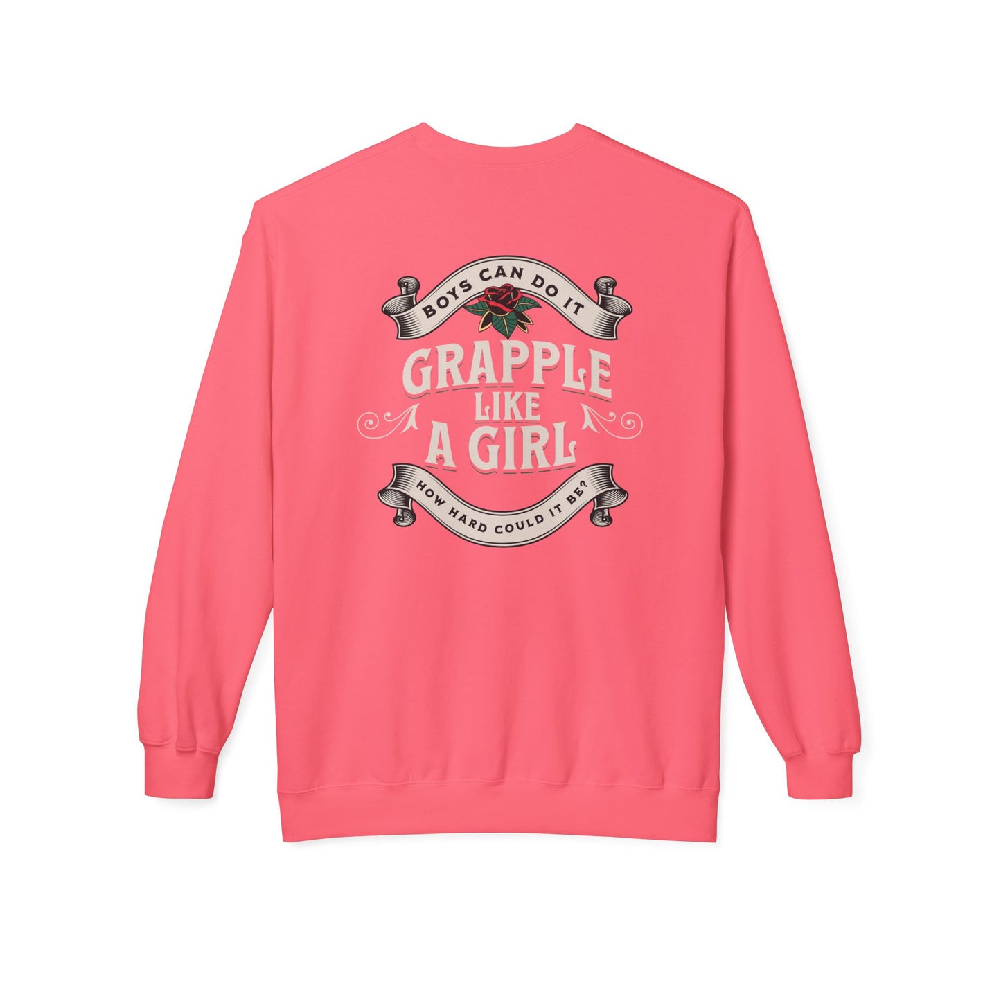 Grapple like a Girl Crewneck Sweatshirt - Boys Can Do It