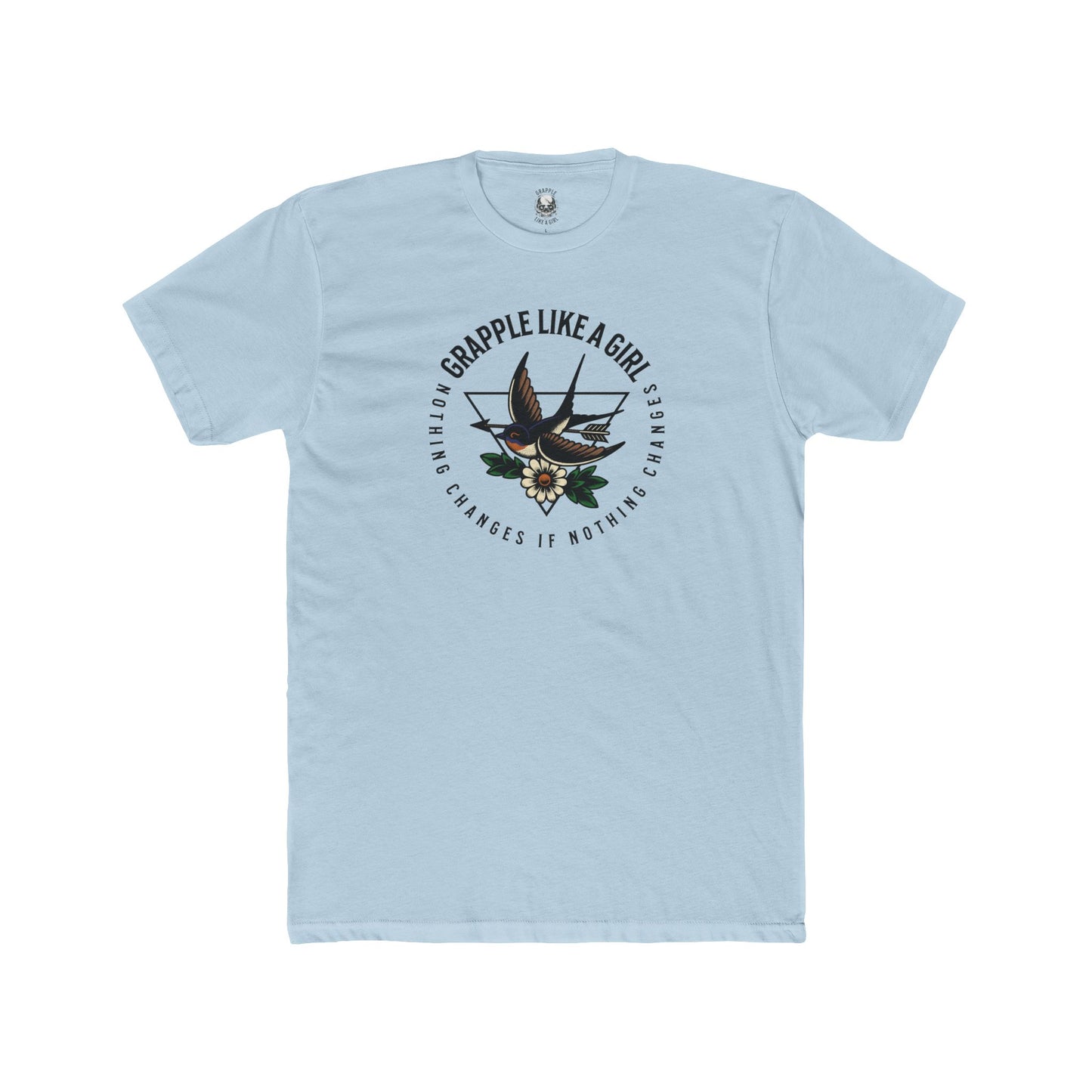 Grapple like a Girl Unisex Cotton Tee - Nothing Changes if Nothing Changes