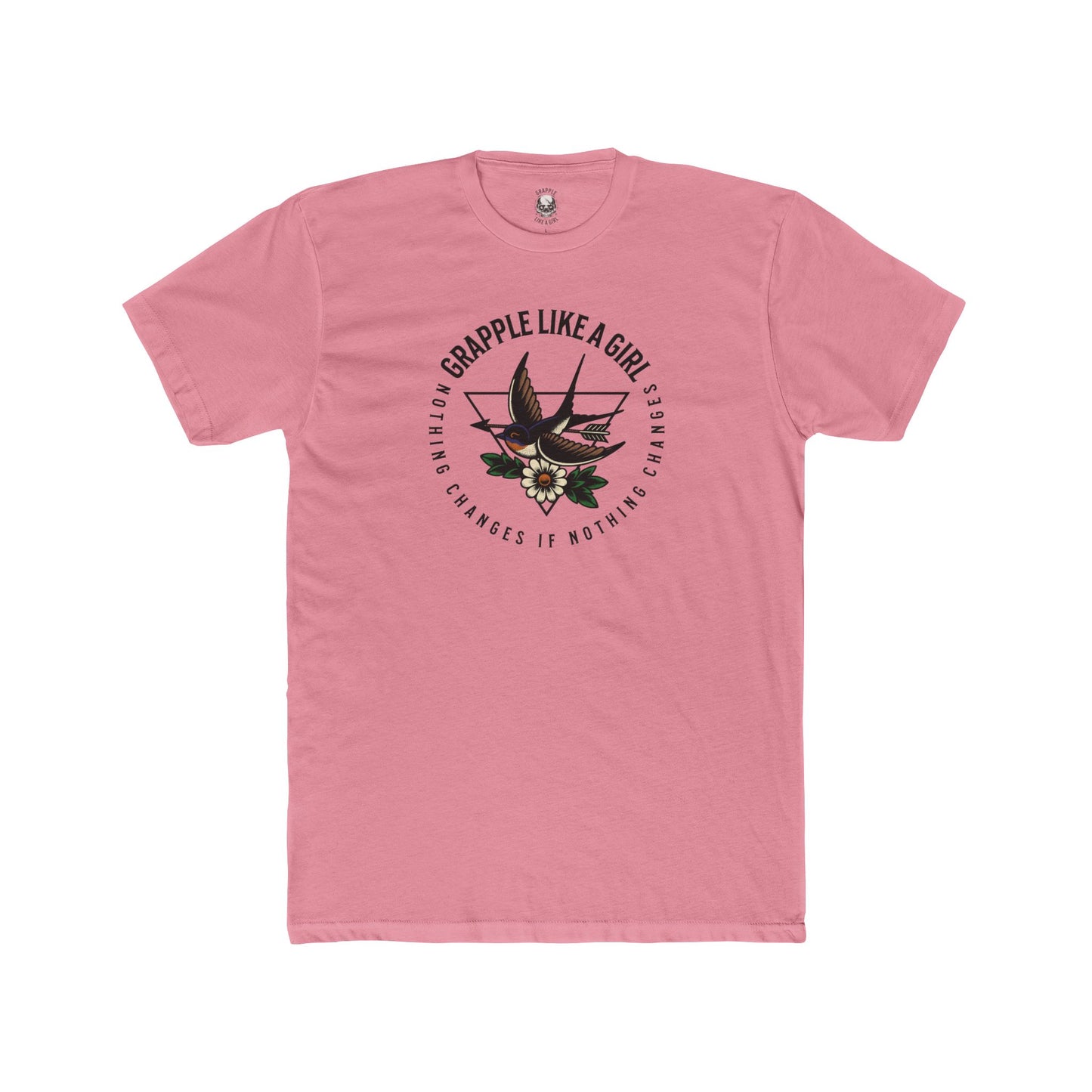 Grapple like a Girl Unisex Cotton Tee - Nothing Changes if Nothing Changes