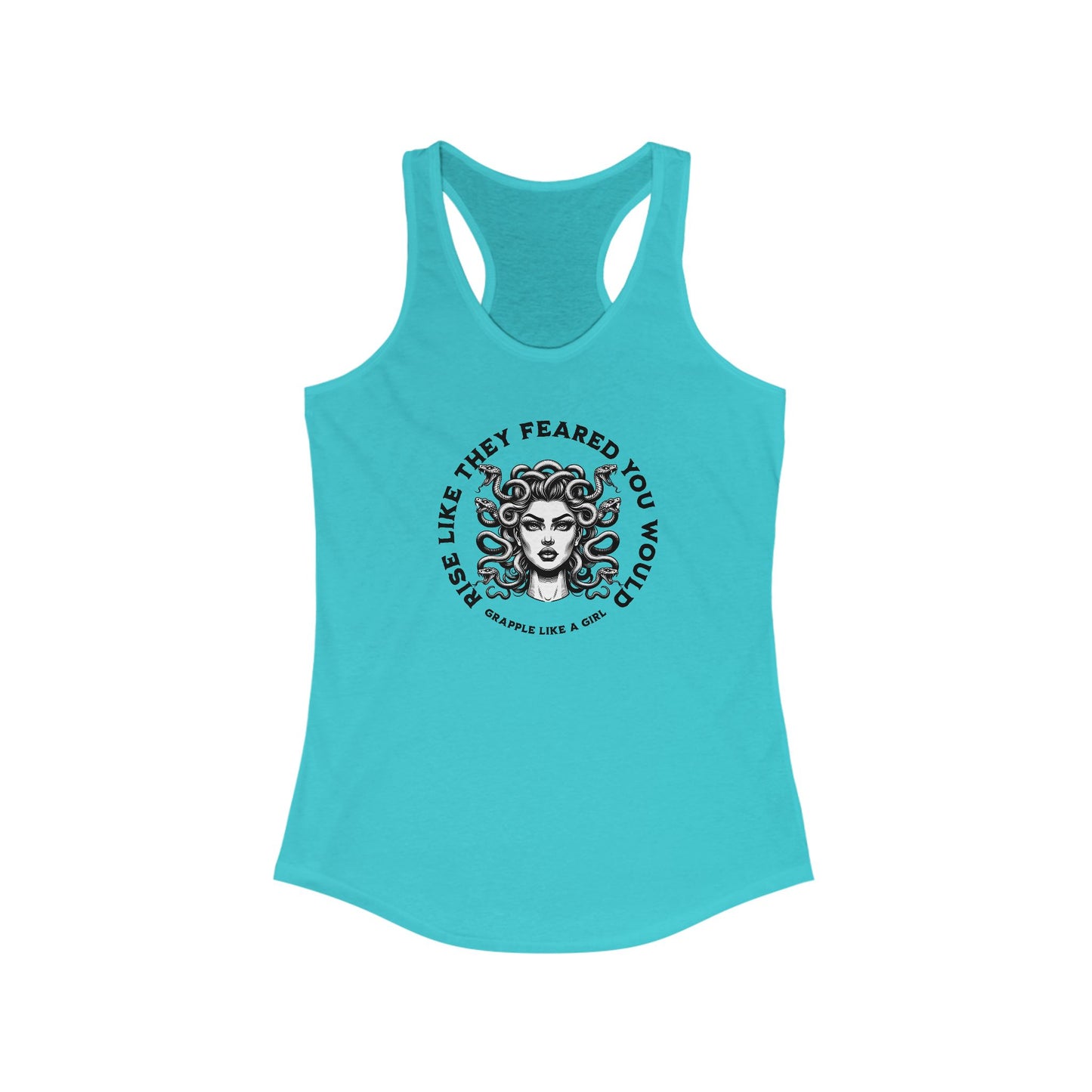 Women's Grapple like a Girl Racerback Tank - Rise like they feared you would/Medusa