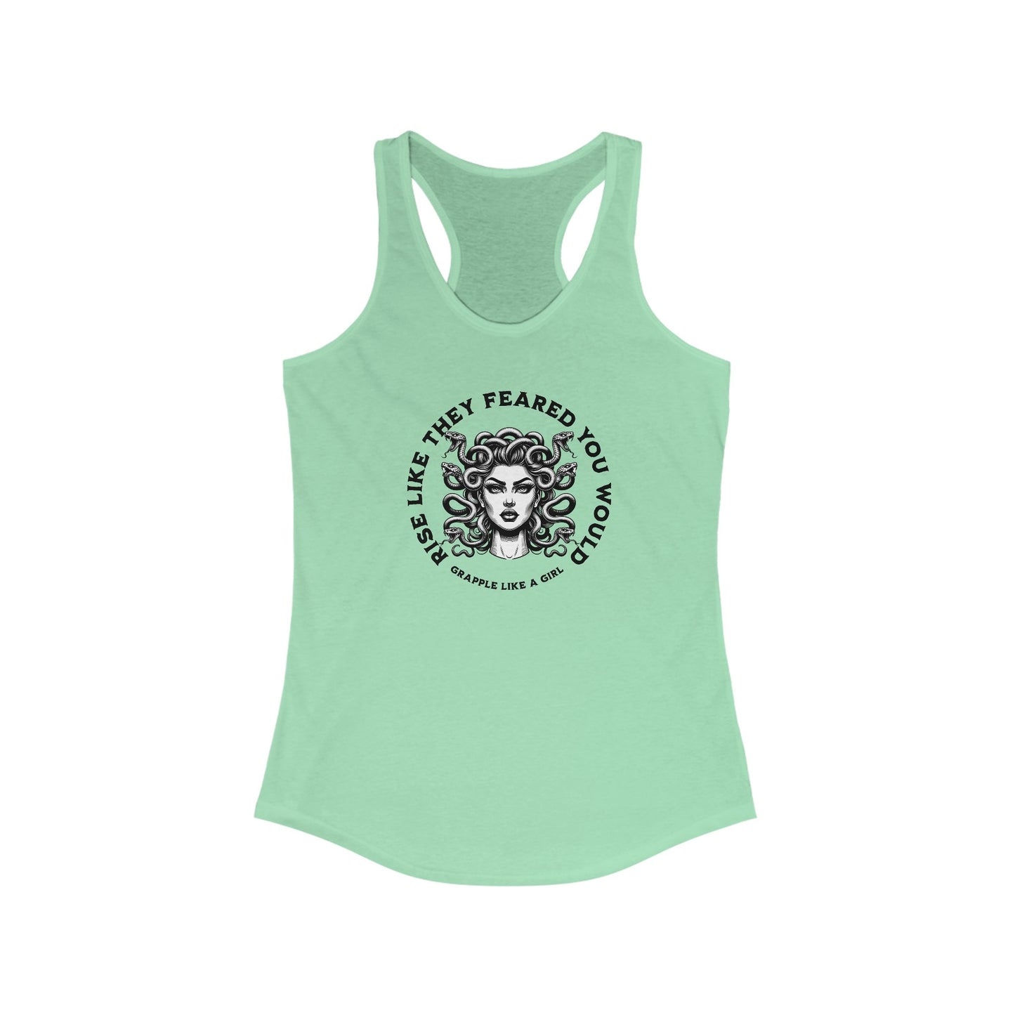 Women's Grapple like a Girl Racerback Tank - Rise like they feared you would/Medusa