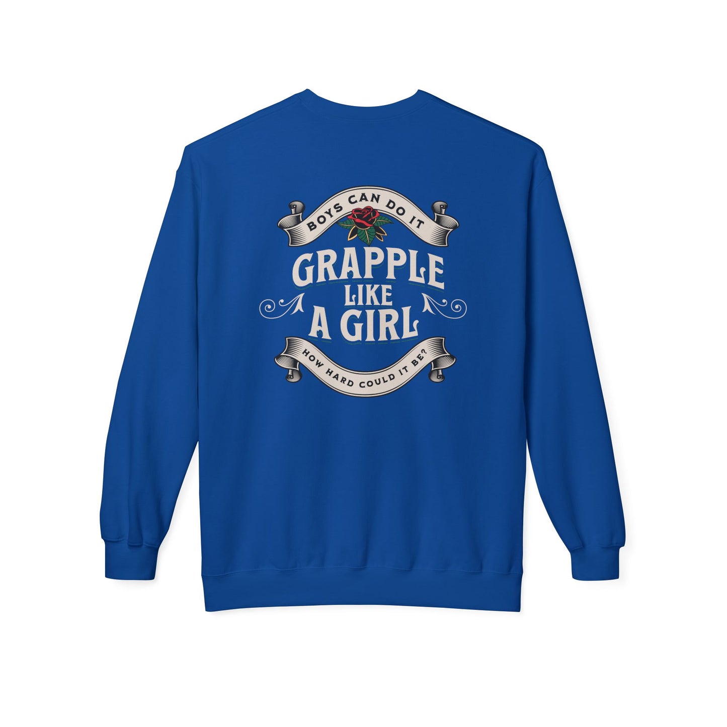 Grapple like a Girl Crewneck Sweatshirt - Boys Can Do It