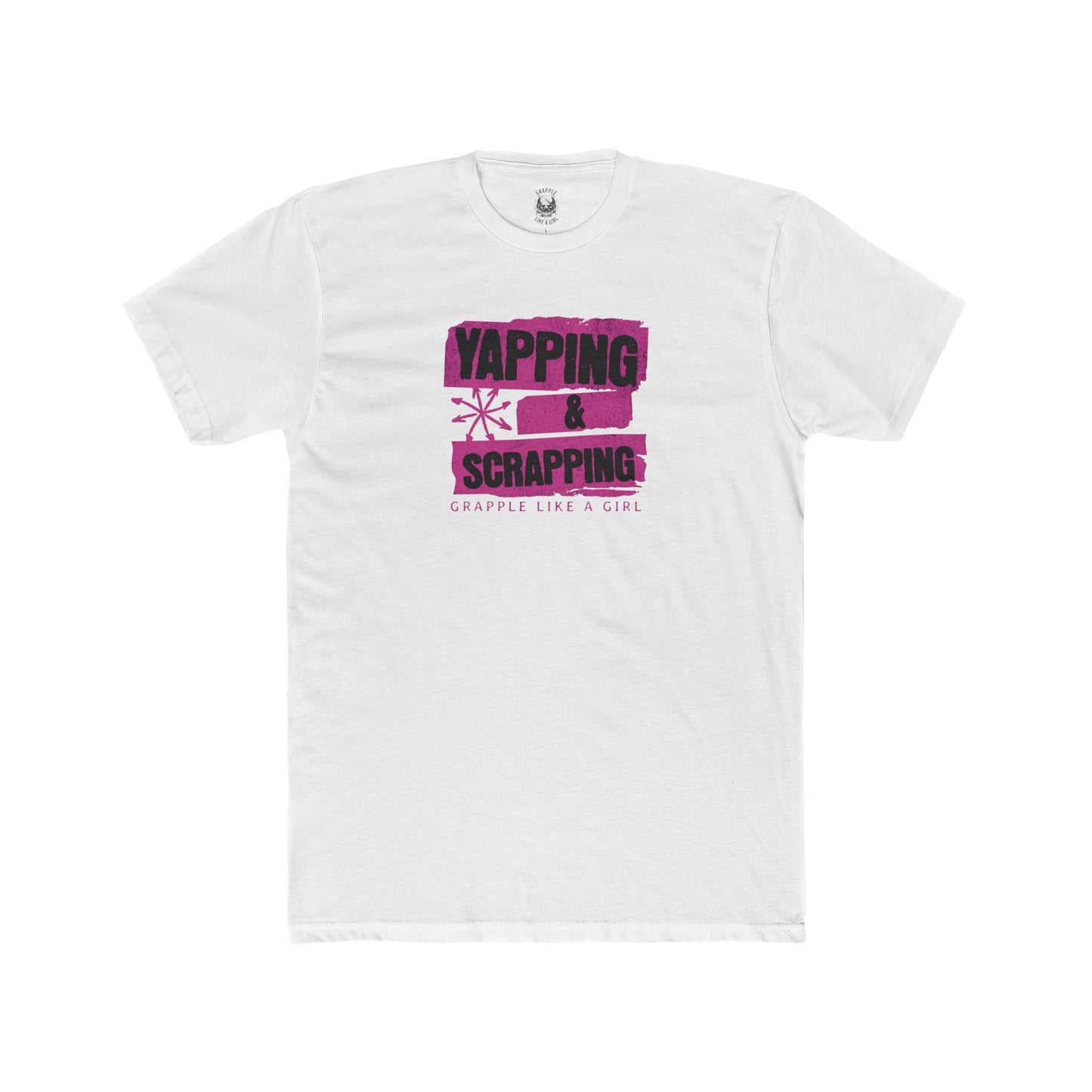 Grapple like a Girl Unisex Cotton Tee - Yapping & Scrapping