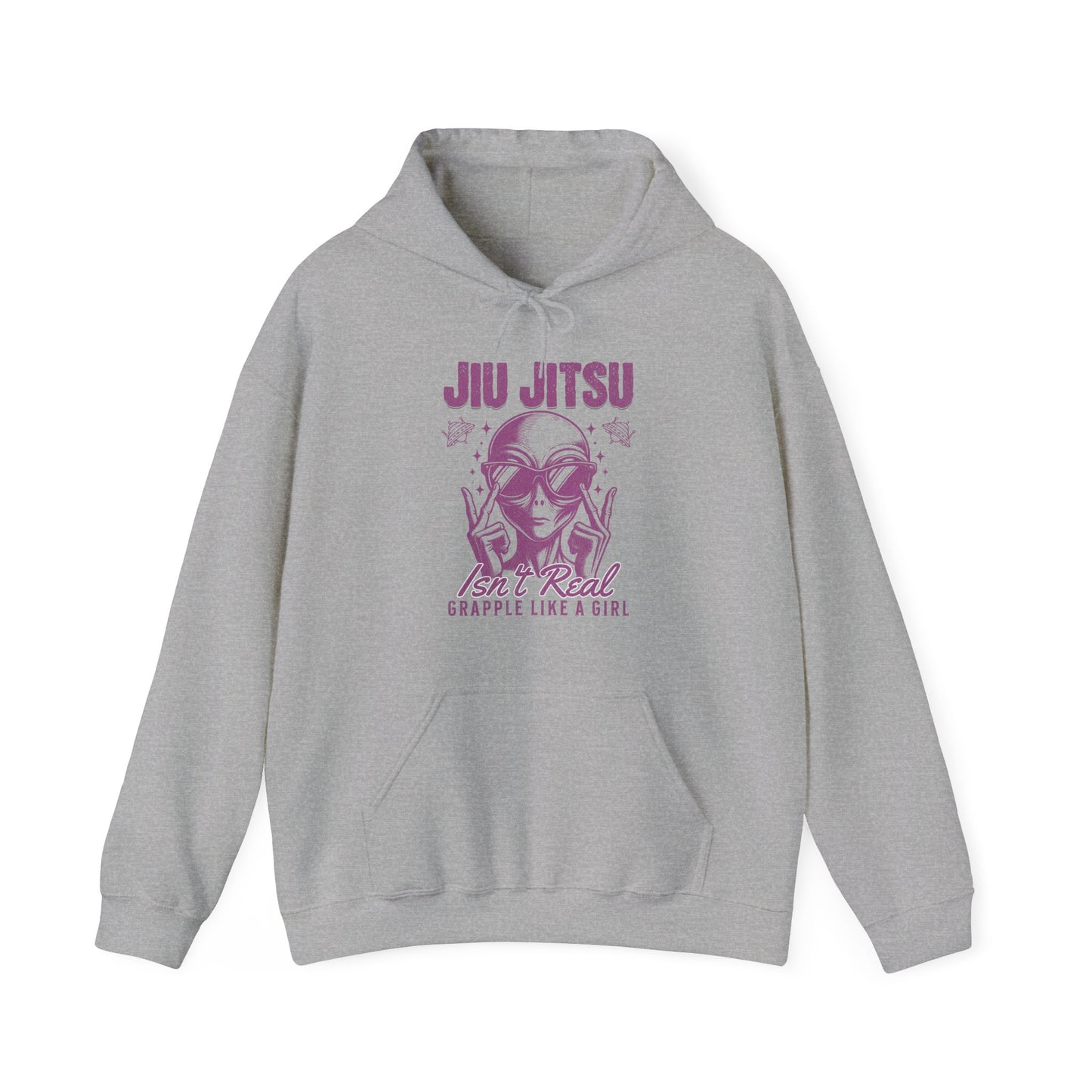 Grapple like a Girl BJJ Hoodie - Jiu Jitsu isn't Real Alien