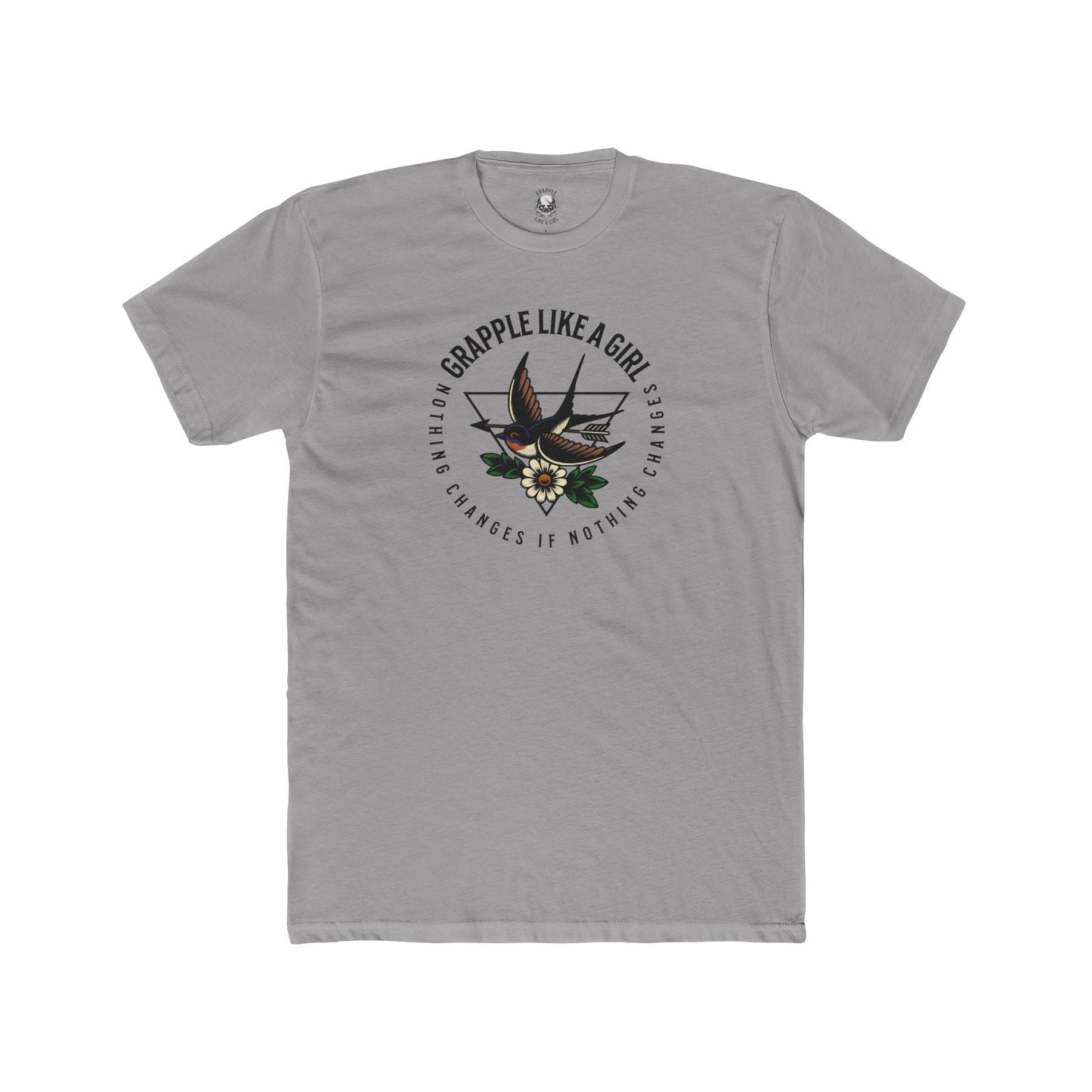 Grapple like a Girl Unisex Cotton Tee - Nothing Changes if Nothing Changes