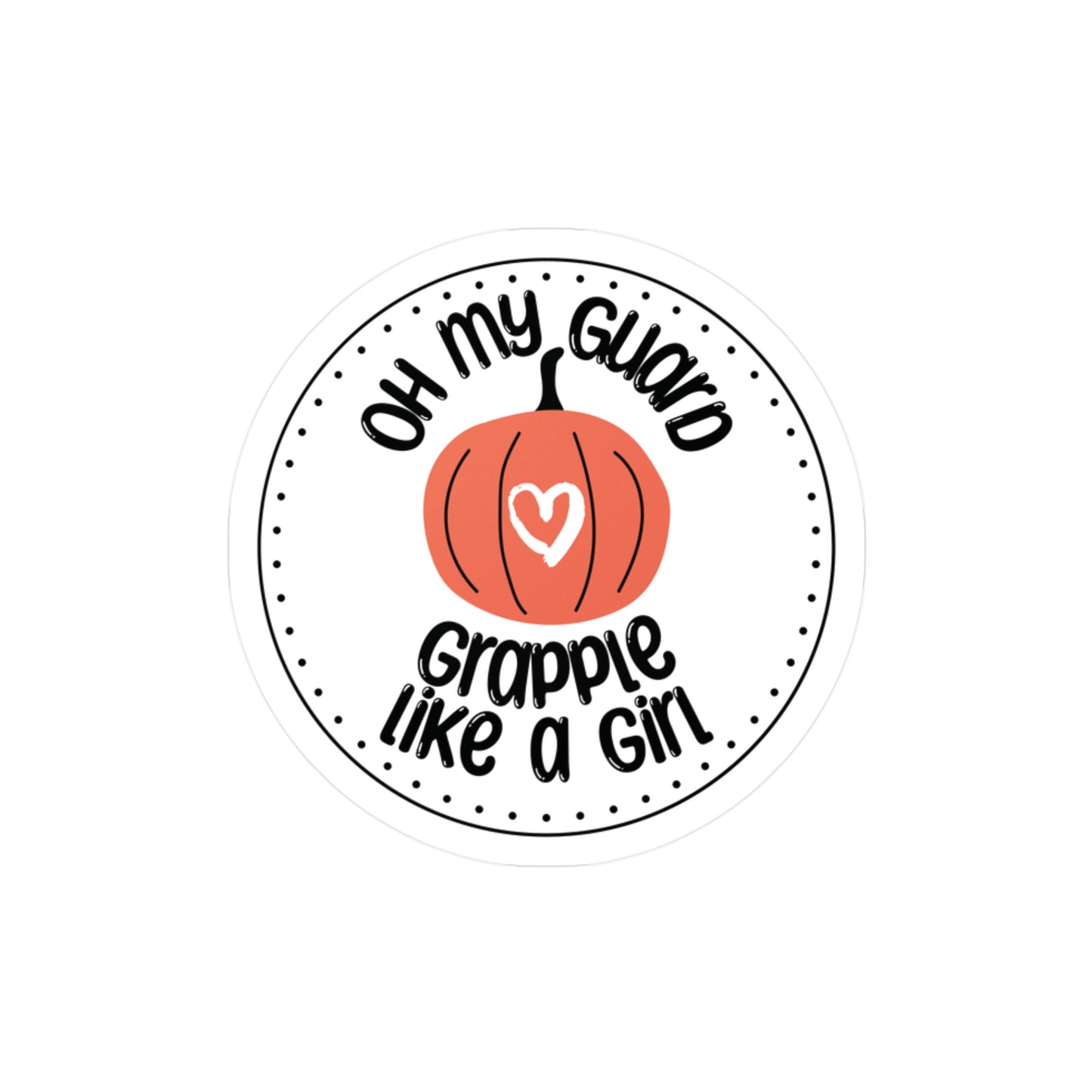 Grapple like a Girl BJJ Vinyl Sticker - Oh My Guard, Limited Edition