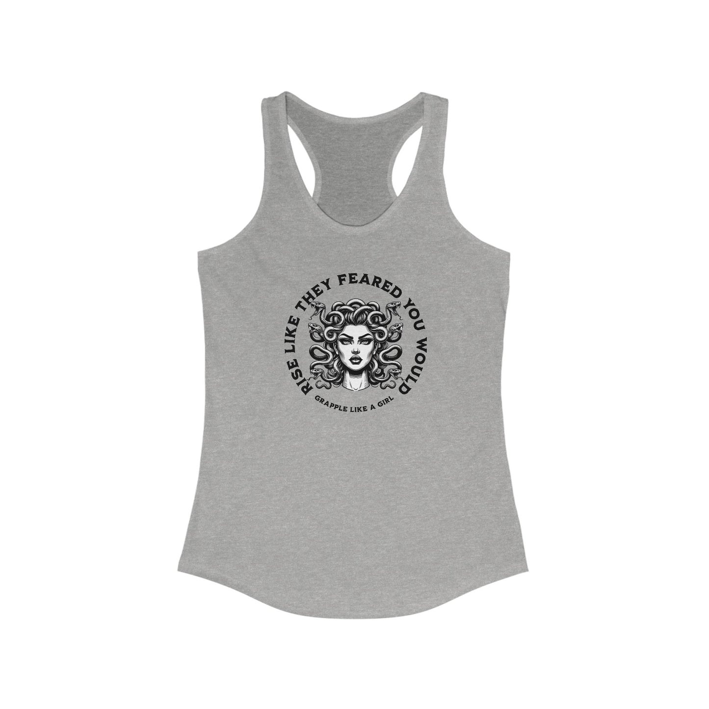 Women's Grapple like a Girl Racerback Tank - Rise like they feared you would/Medusa