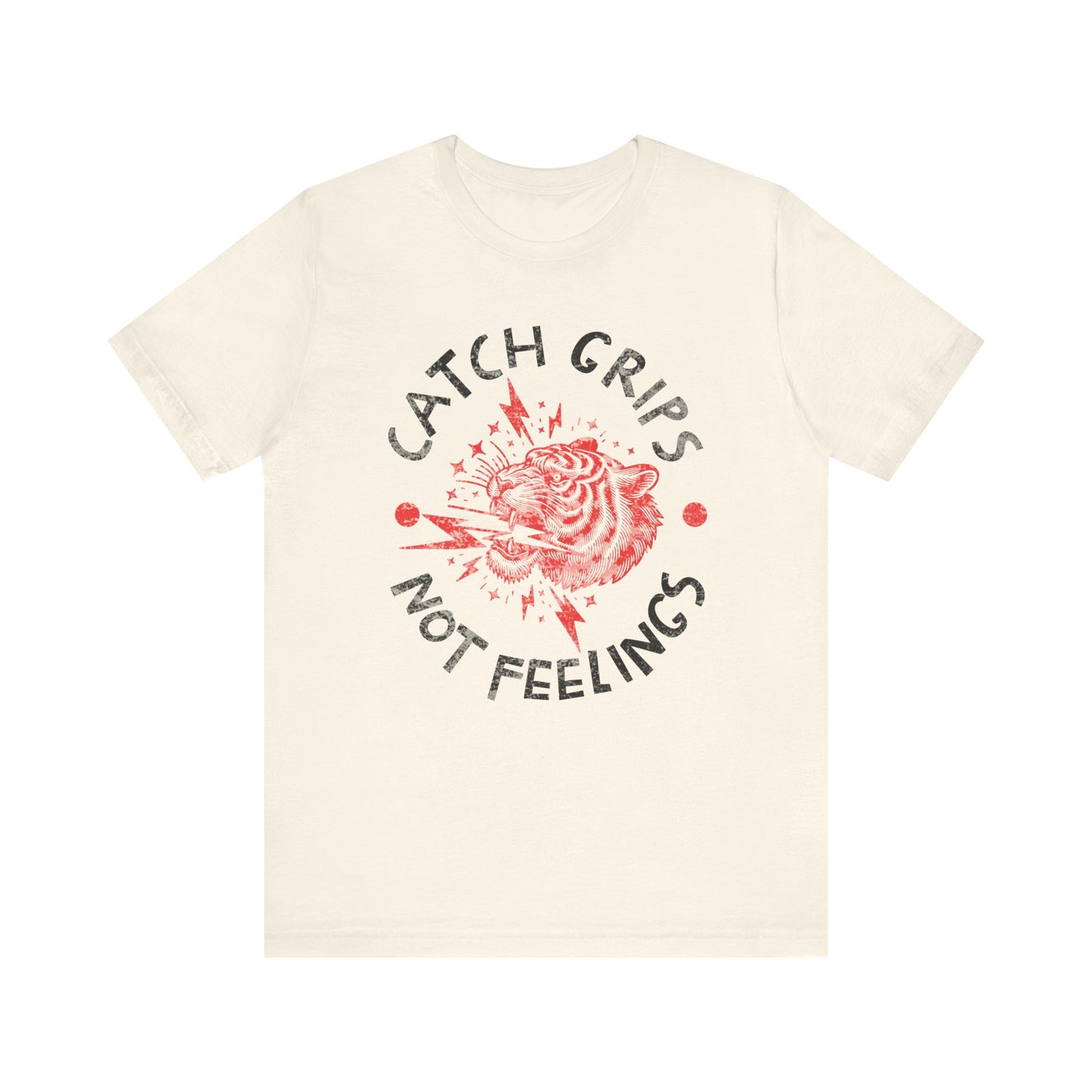 Womens BJJ Catch Grips not Feelings Unisex Jiu Jitsu T-shirtg