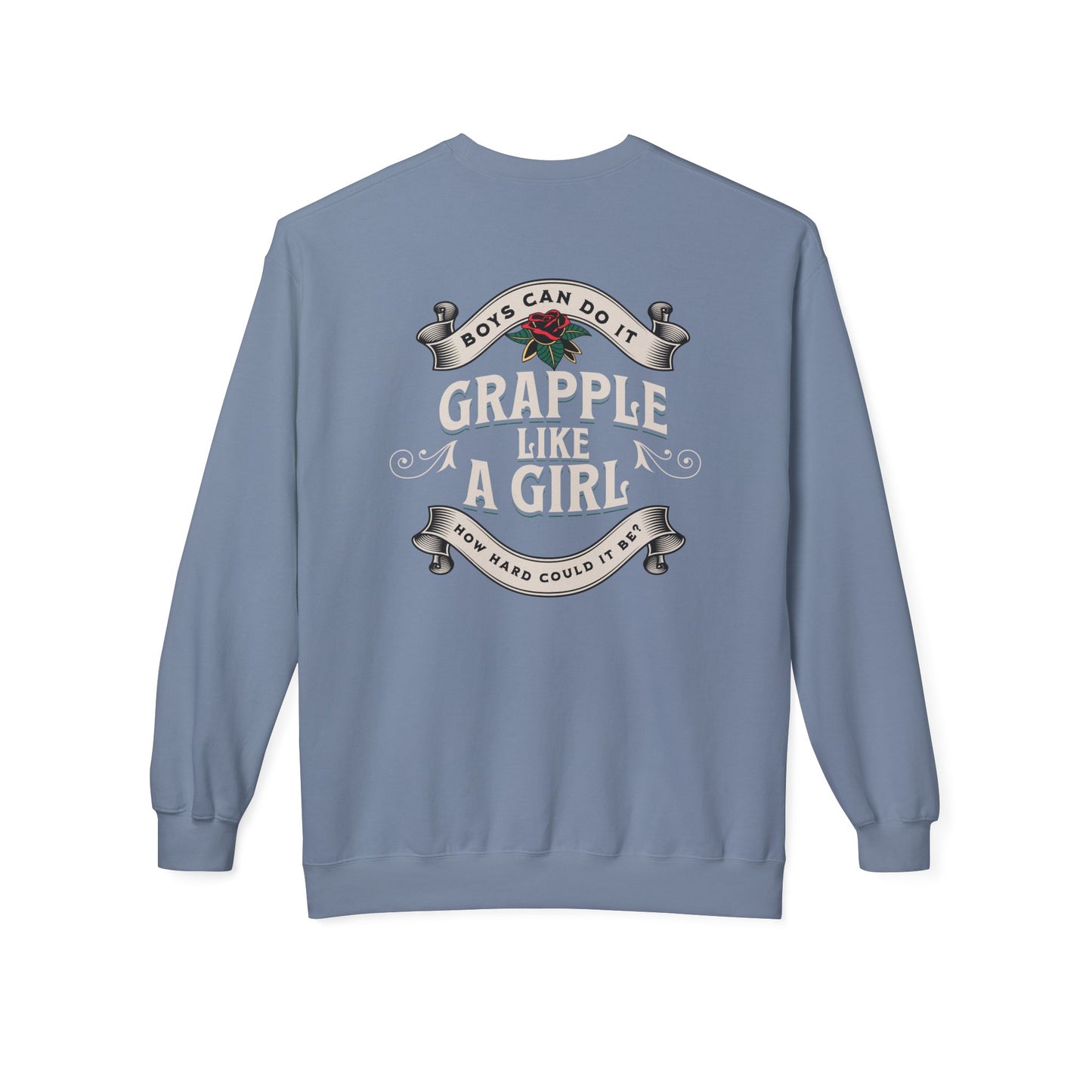 Grapple like a Girl Crewneck Sweatshirt - Boys Can Do It