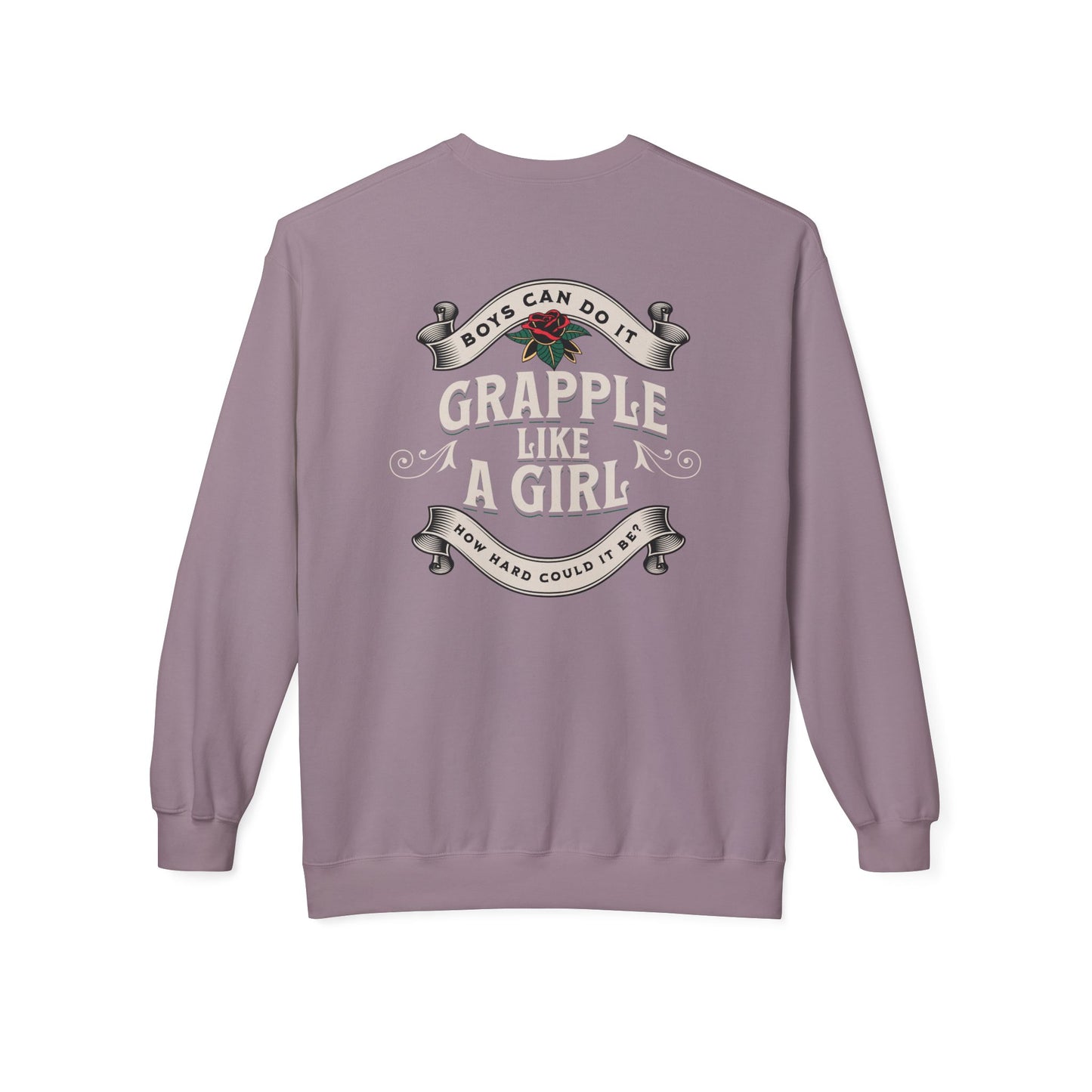 Grapple like a Girl Crewneck Sweatshirt - Boys Can Do It