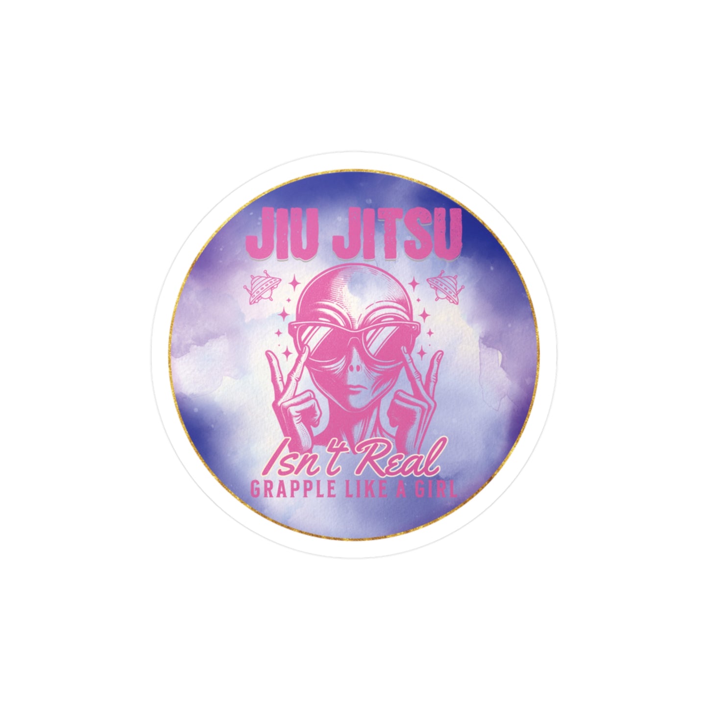 Jiu Jitsu Women's BJJ Vinyl Decal -  Jiu Jitsu Isn't Real Alien