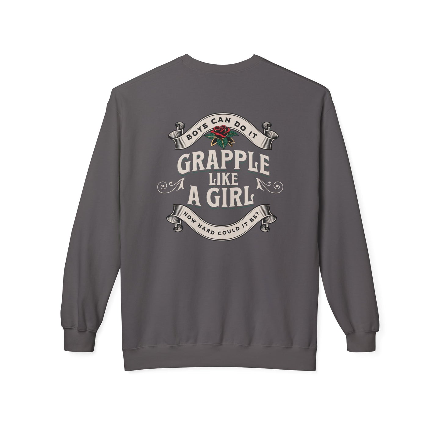 Grapple like a Girl Crewneck Sweatshirt - Boys Can Do It