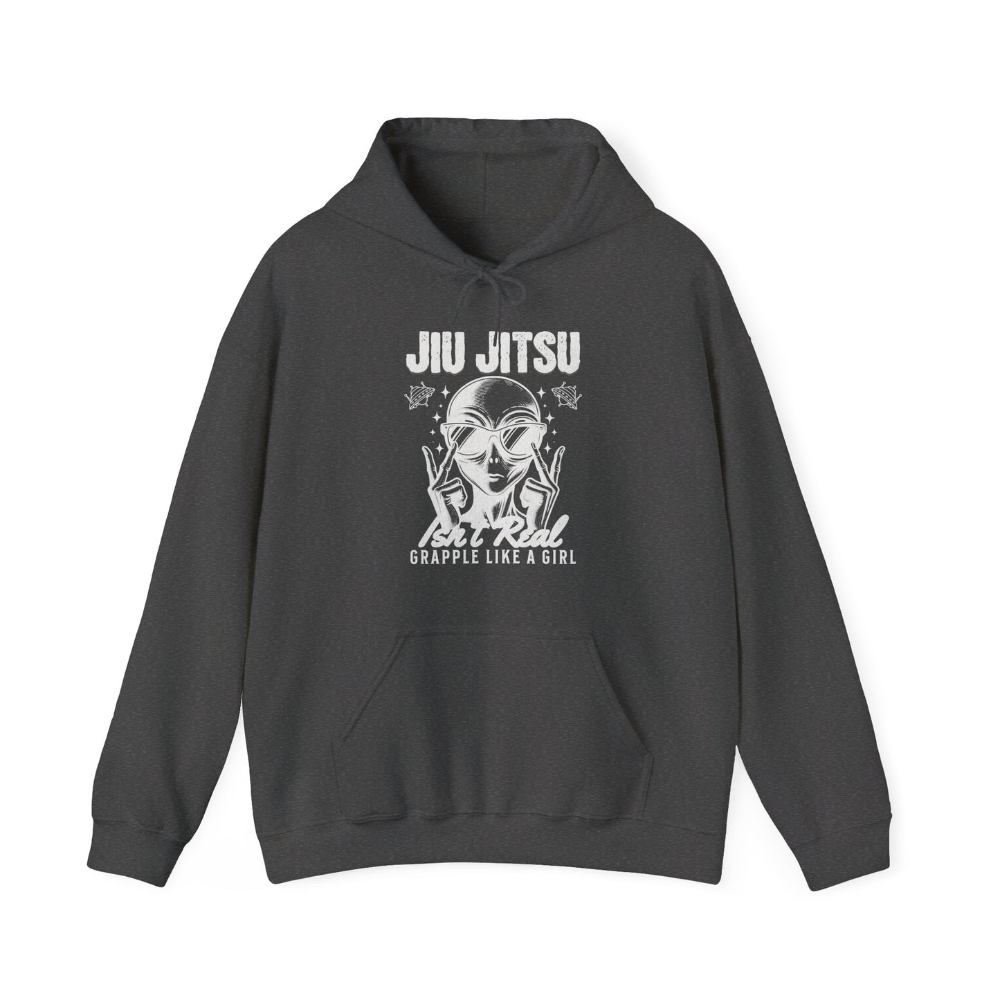 Grapple like a Girl BJJ Hoodie - Jiu Jitsu isn't Real Alien