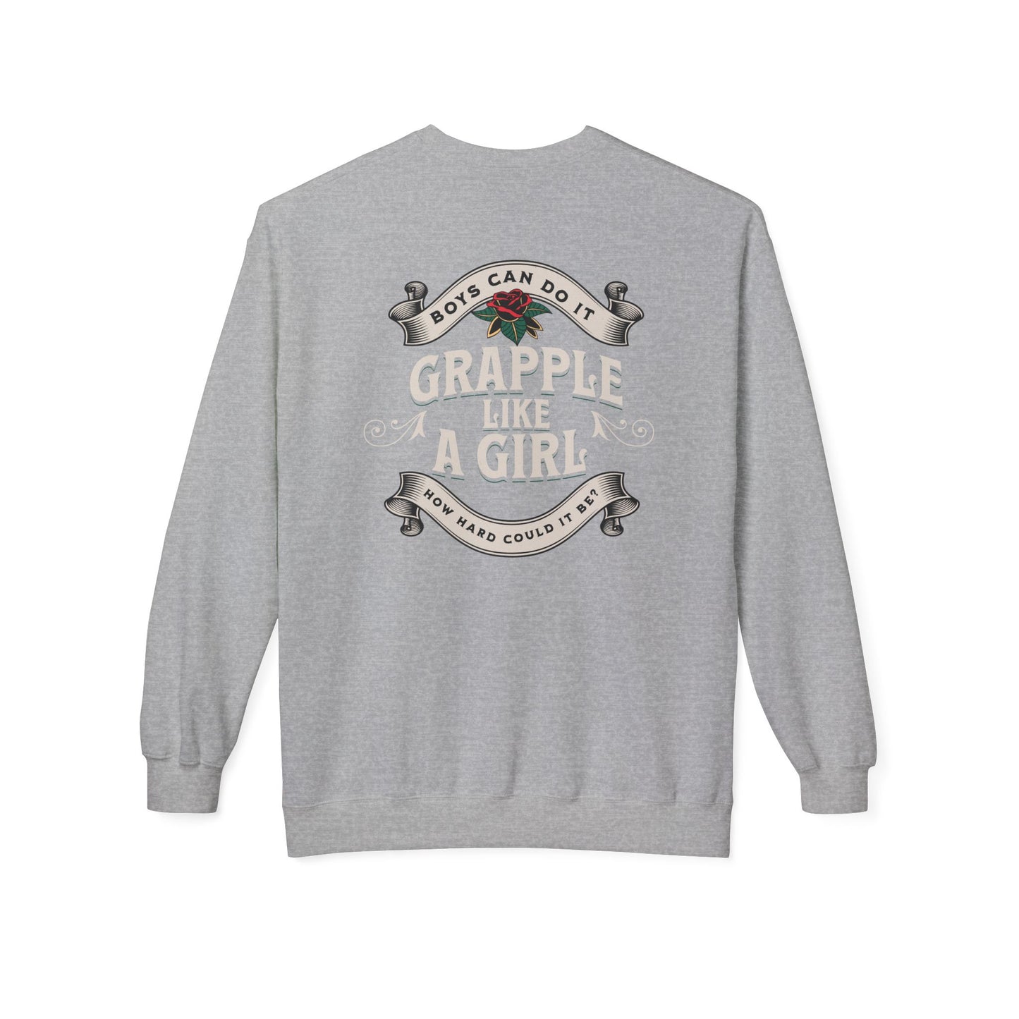 Grapple like a Girl Crewneck Sweatshirt - Boys Can Do It