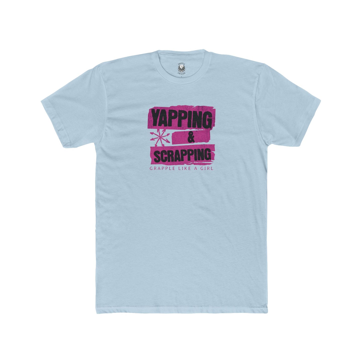 Grapple like a Girl Unisex Cotton Tee - Yapping & Scrapping