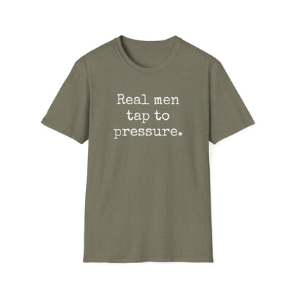 Grapple like a Girl T-Shirt - Real men tap to pressure.