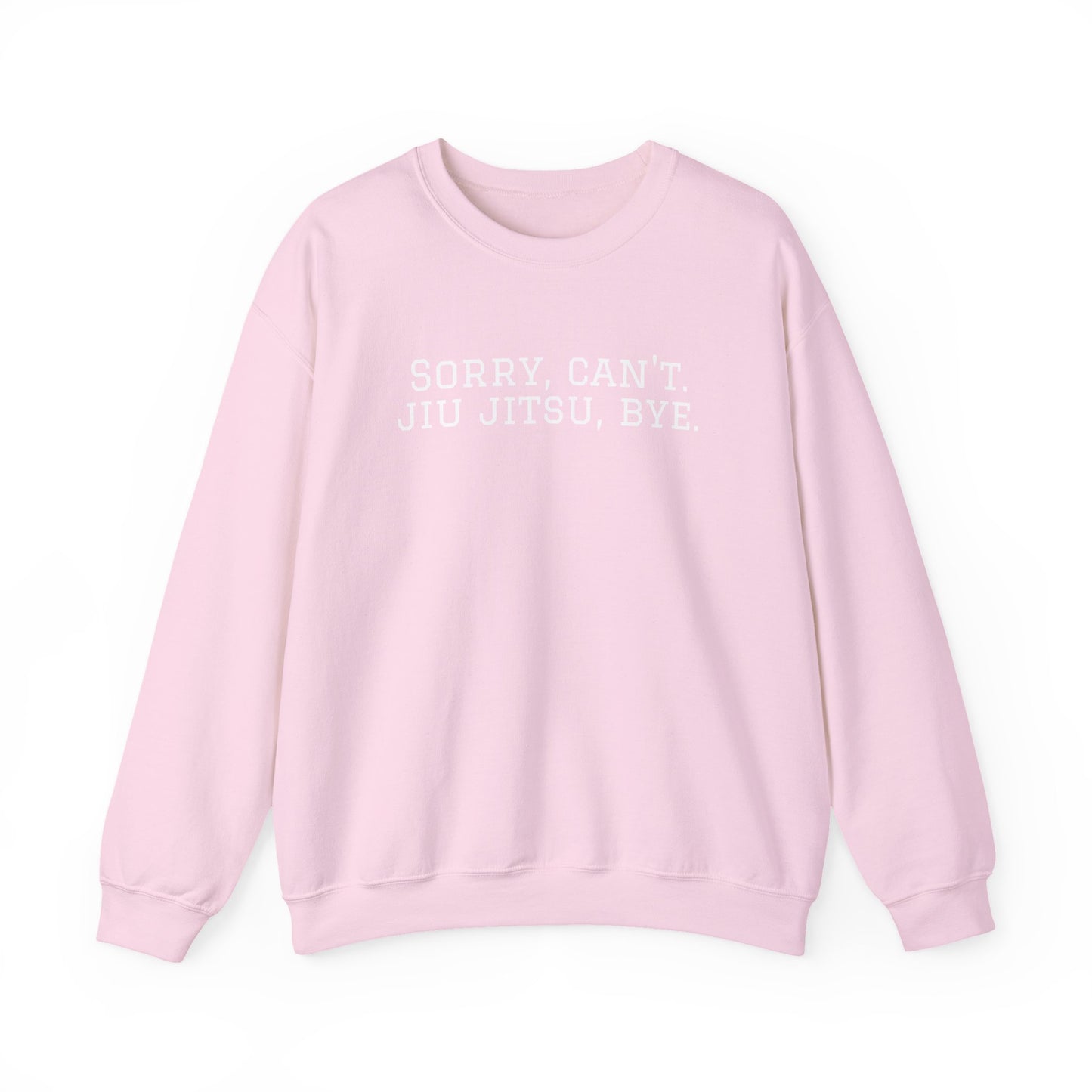 BJJ Grapple like a Girl Women's Crewneck Sweater - Sorry, can't. Jiu Jitsu, bye.
