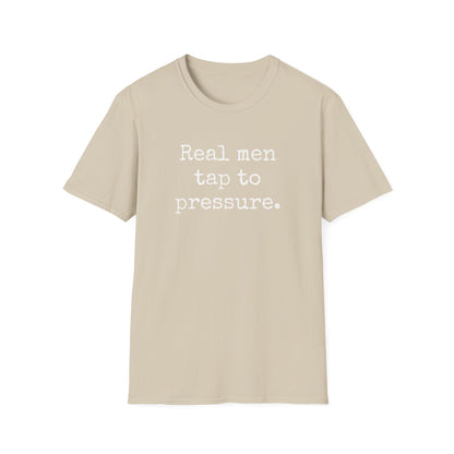 Grapple like a Girl T-Shirt - Real men tap to pressure.