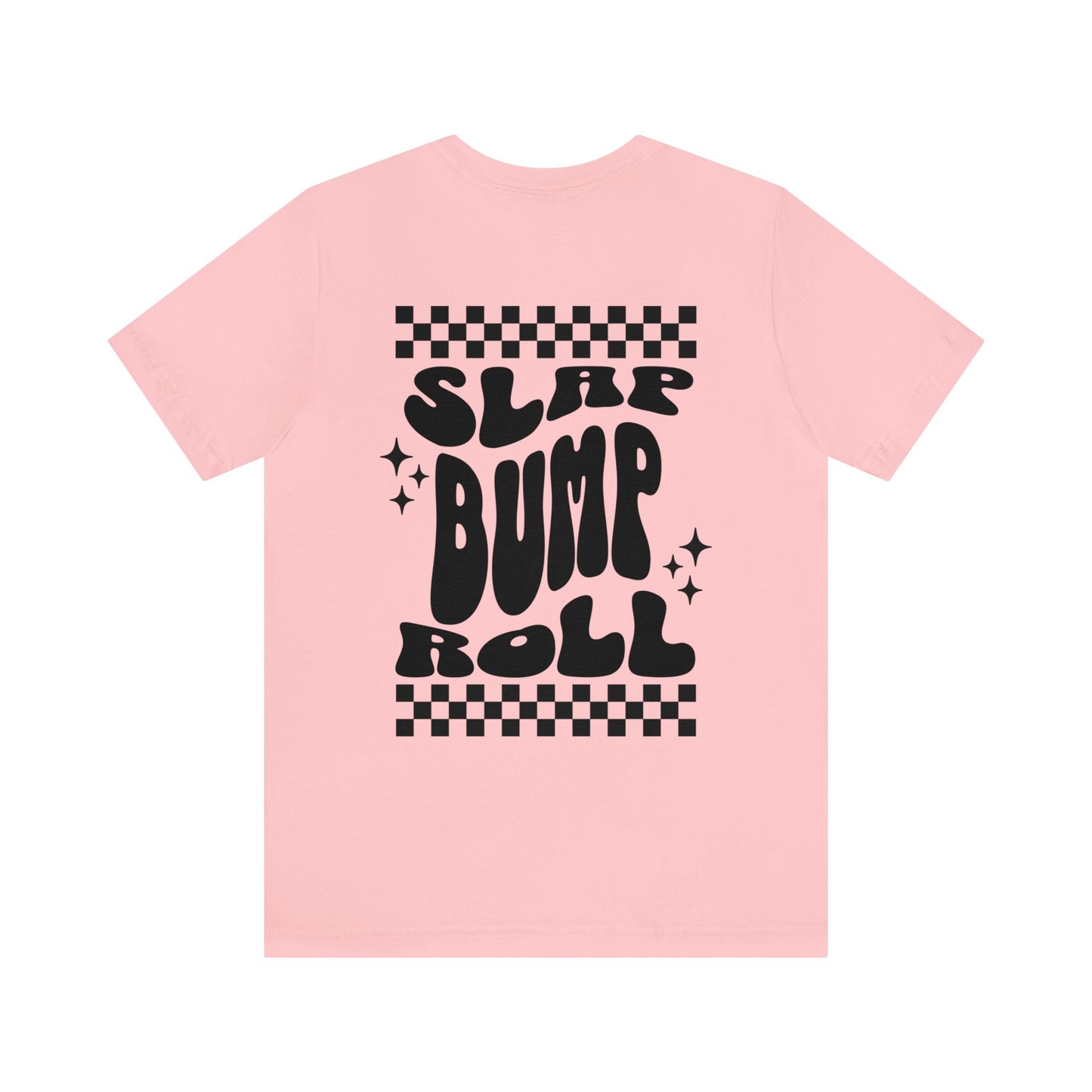 Roll Like a Girl Slap, Bump, Roll Jiu Jitsu T-shirt