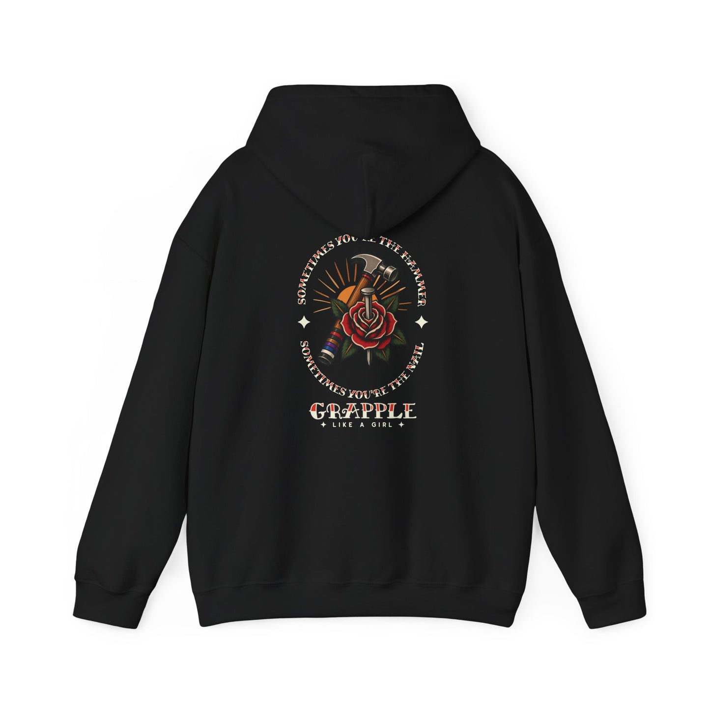 Grapple like a Girl Women's BJJ Hoodie - Sometime you're the hammer, sometimes you're the nail