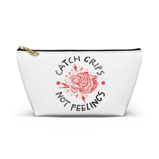 Catch Grips Not Feelings Pouch w T-bottom