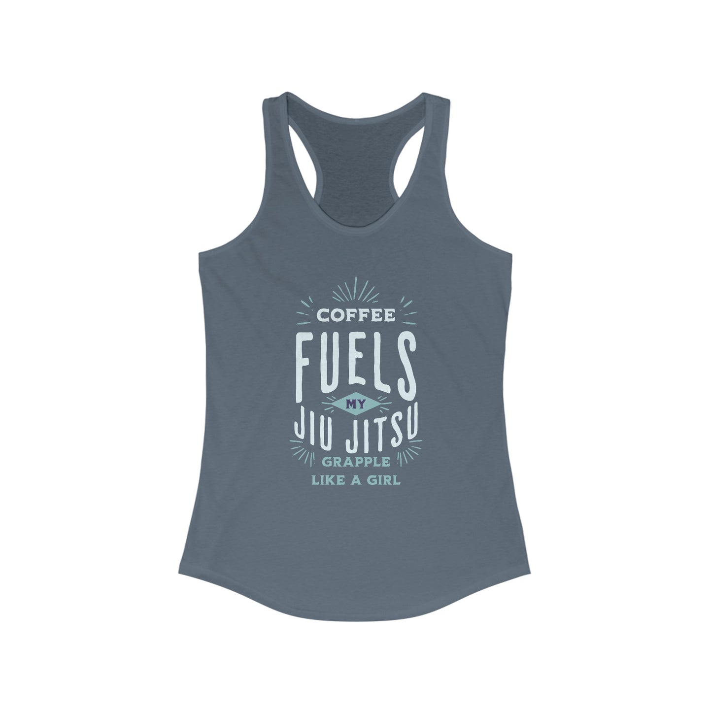 Women's Grapple like a Girl Coffee Fuels my Jiu Jitsu Racerback Tank