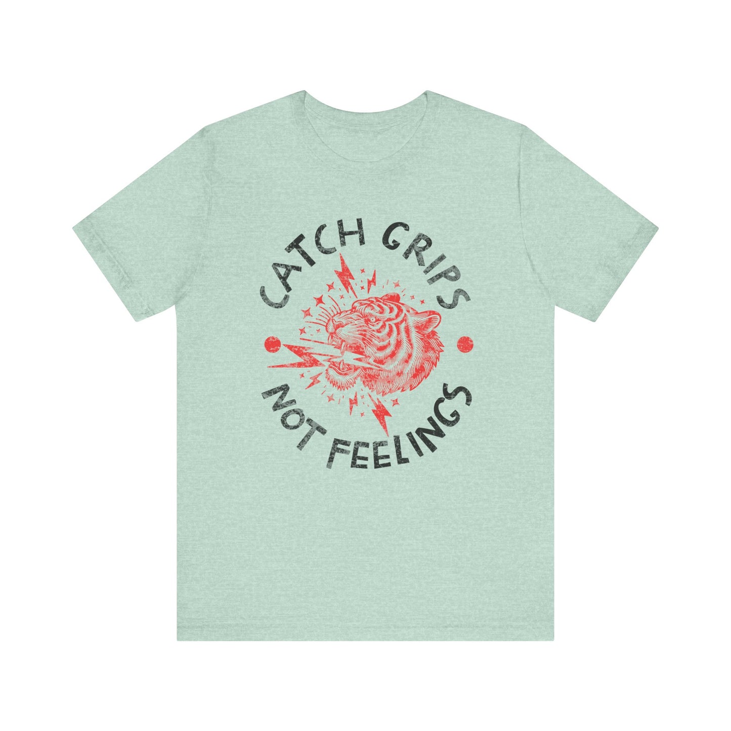 Womens BJJ Catch Grips not Feelings Unisex Jiu Jitsu T-shirtg