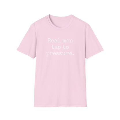 Grapple like a Girl T-Shirt - Real men tap to pressure.