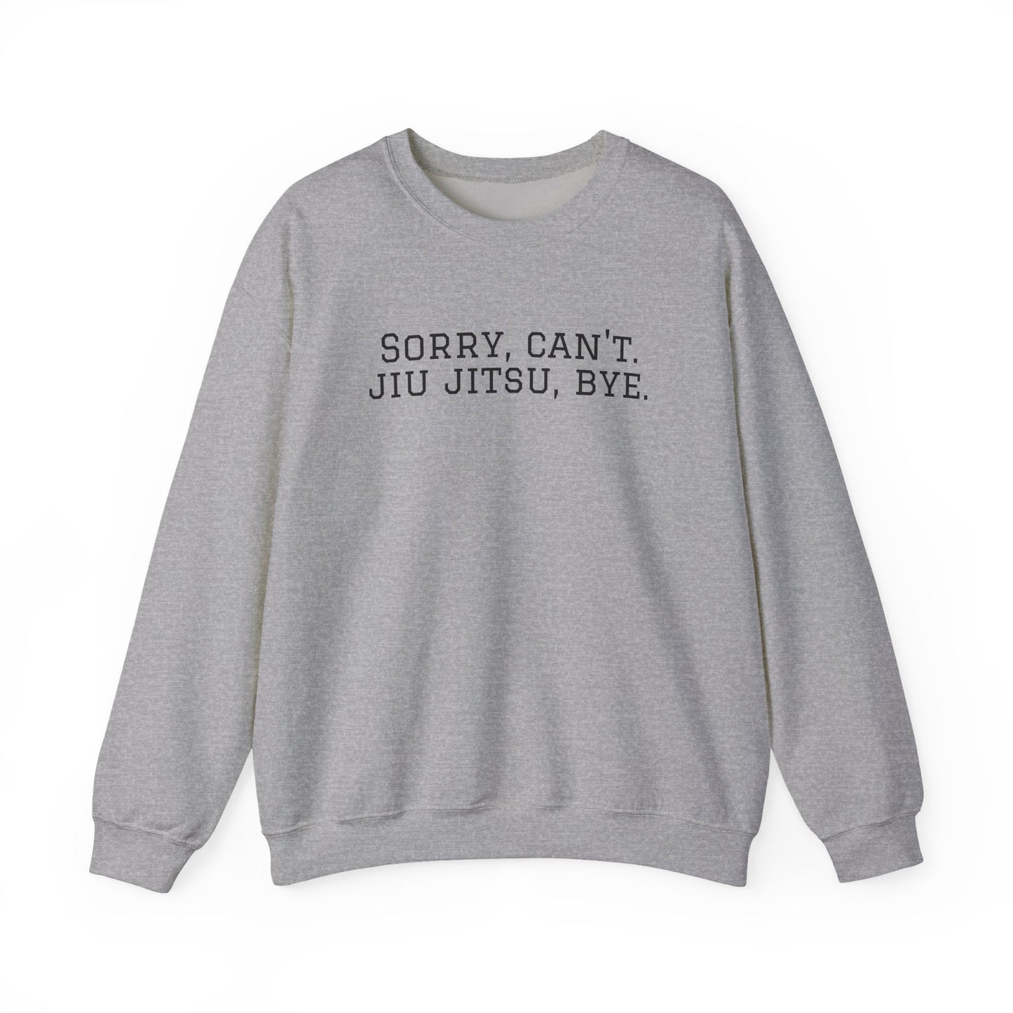 BJJ Grapple like a Girl Women's Crewneck Sweater - Sorry, can't. Jiu Jitsu, bye.