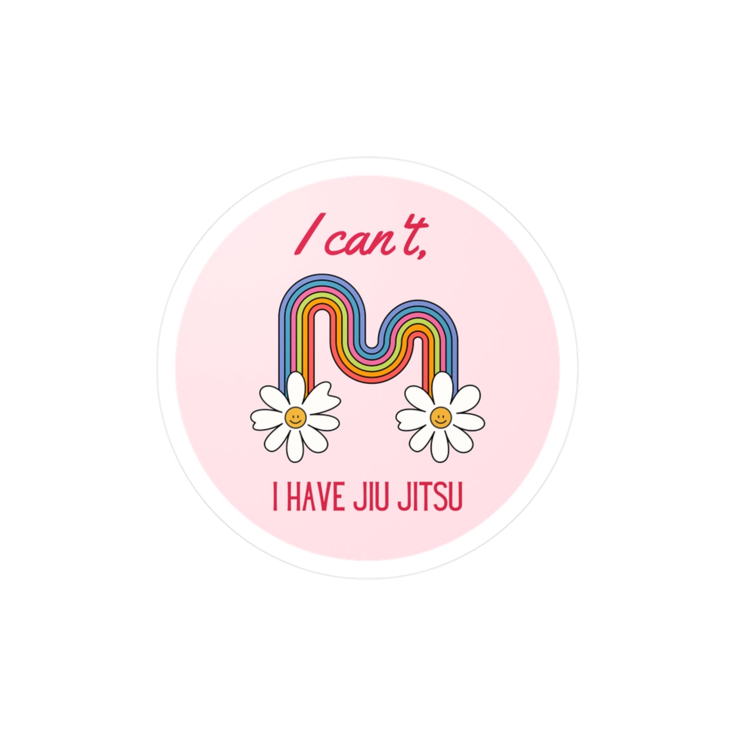 I can't, I have Jiu Jitsu Vinyl Sticker