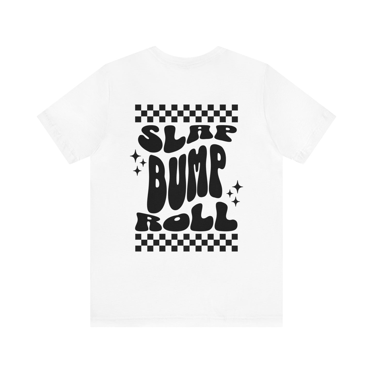 Roll Like a Girl Slap, Bump, Roll Jiu Jitsu T-shirt