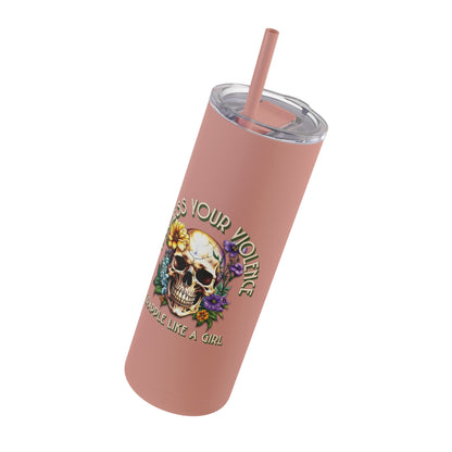 Harness Your Violence Skinny Matte Tumblers, 20oz