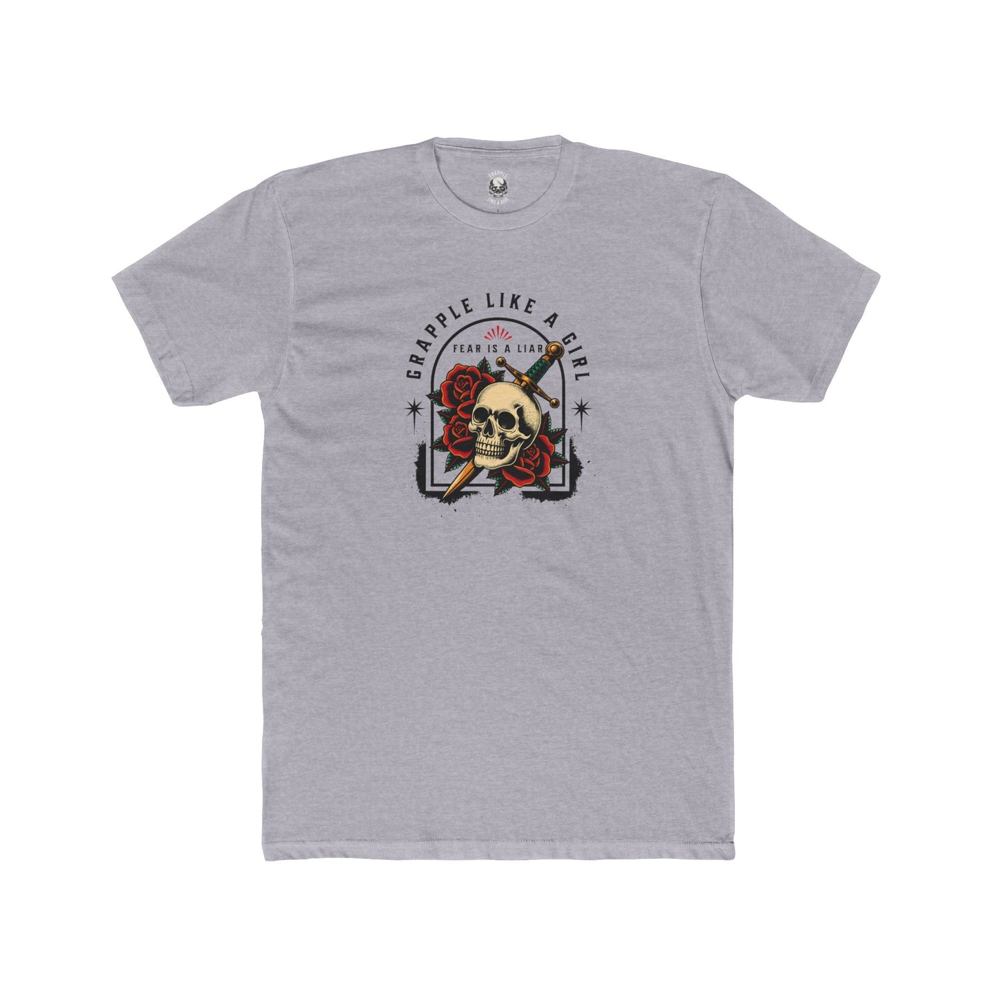 Grapple like a Girl Unisex Cotton Tee - Fear is a Liar.