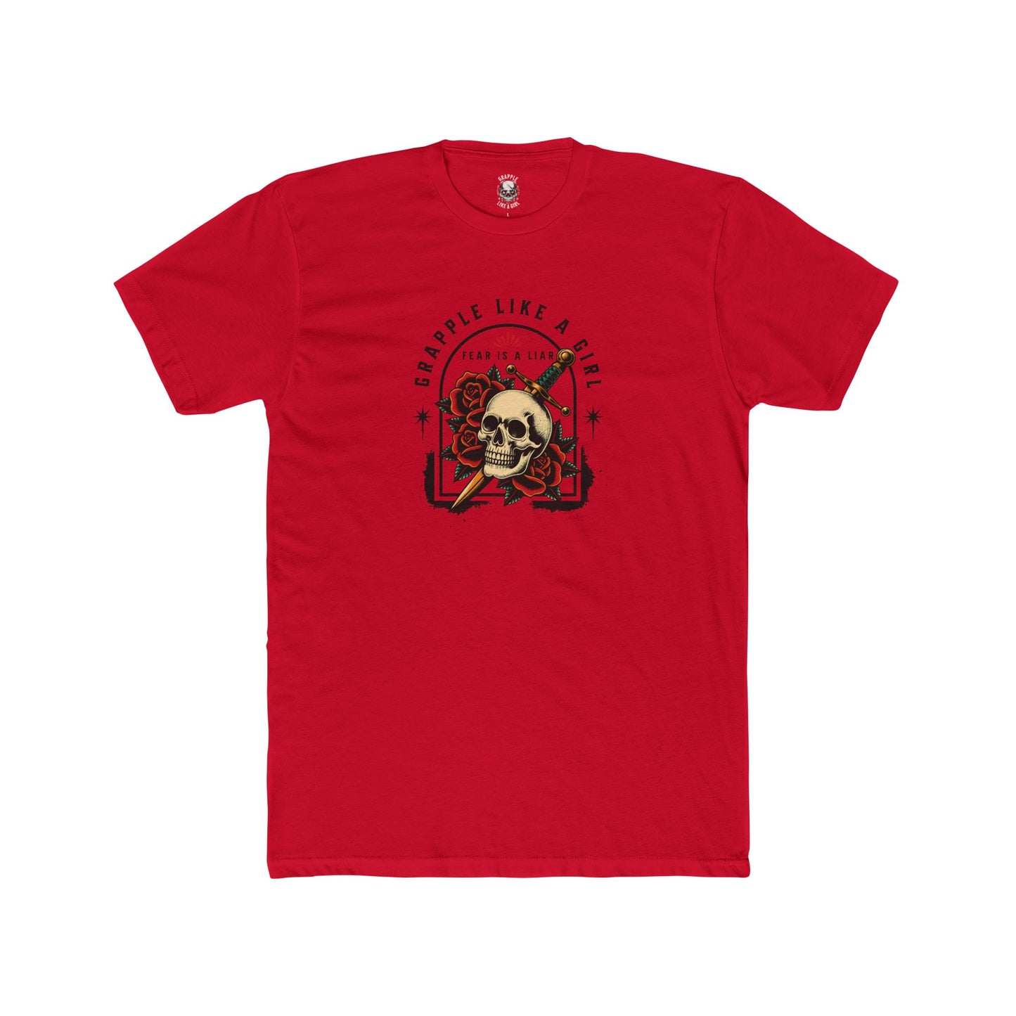 Grapple like a Girl Unisex Cotton Tee - Fear is a Liar.