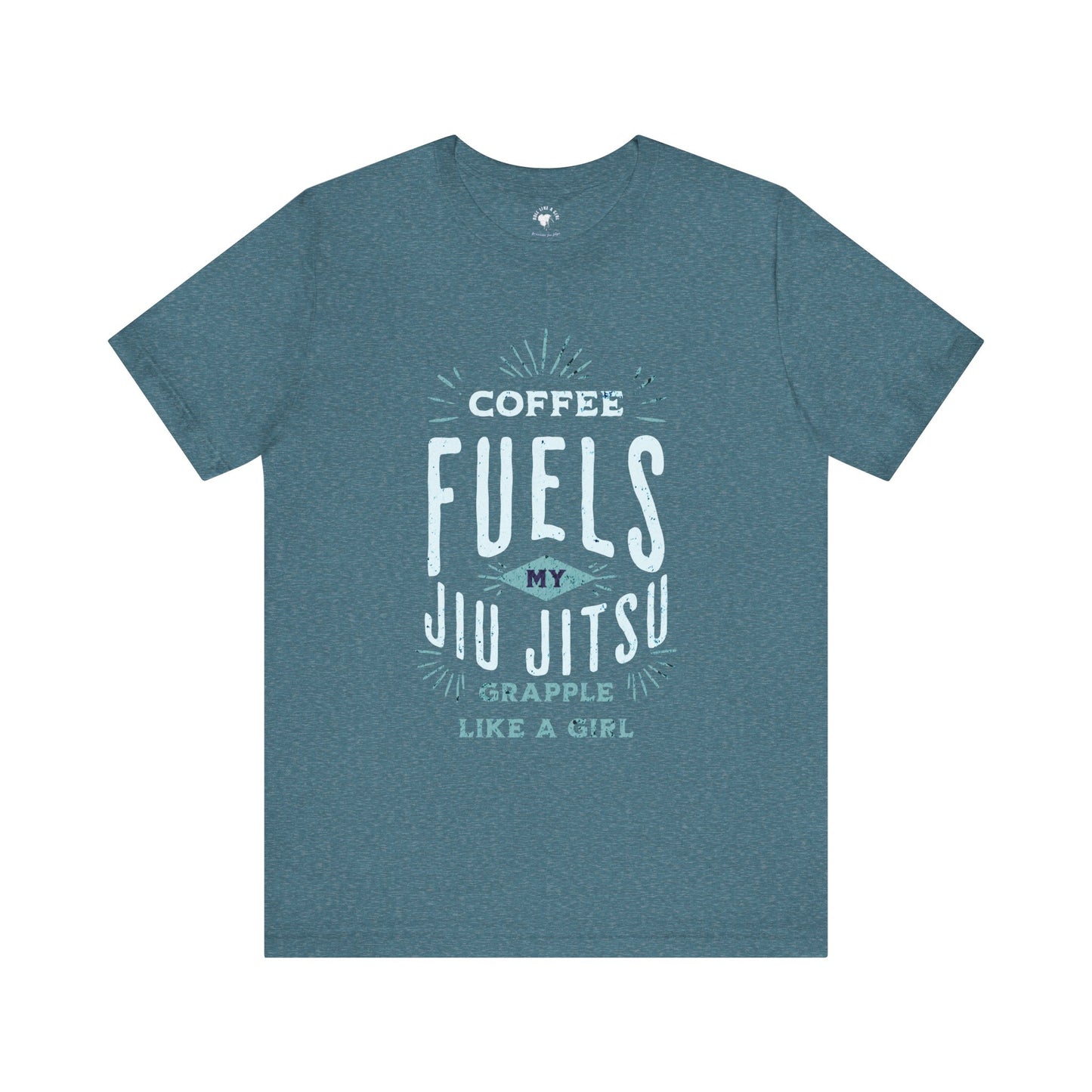 Coffee Fuels my Jiu Jitsu Women's Grapple like a Girl Jiu Jitsu T-shirt