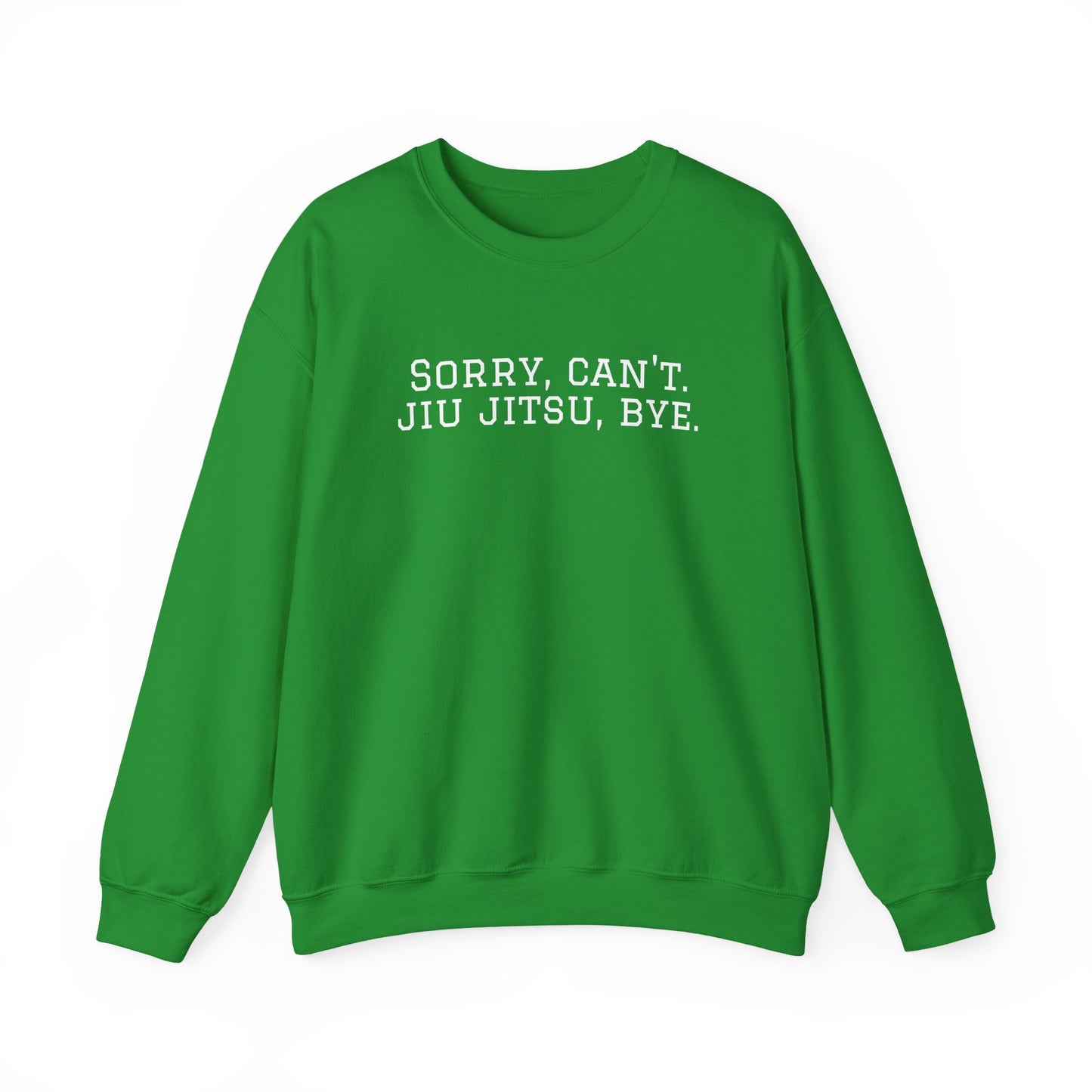 BJJ Grapple like a Girl Women's Crewneck Sweater - Sorry, can't. Jiu Jitsu, bye.