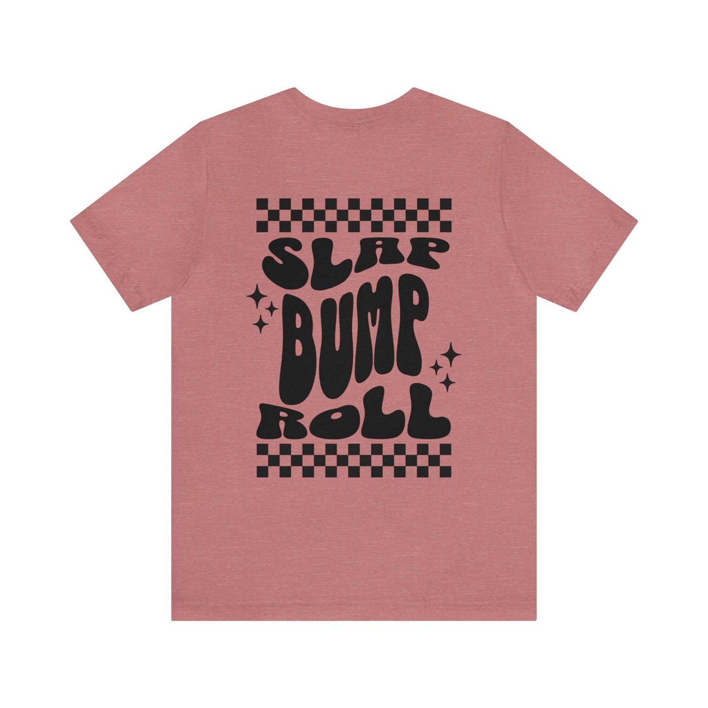 Roll Like a Girl Slap, Bump, Roll Jiu Jitsu T-shirt