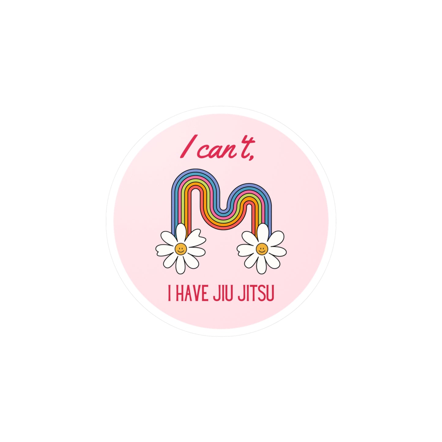 I can't, I have Jiu Jitsu Vinyl Sticker