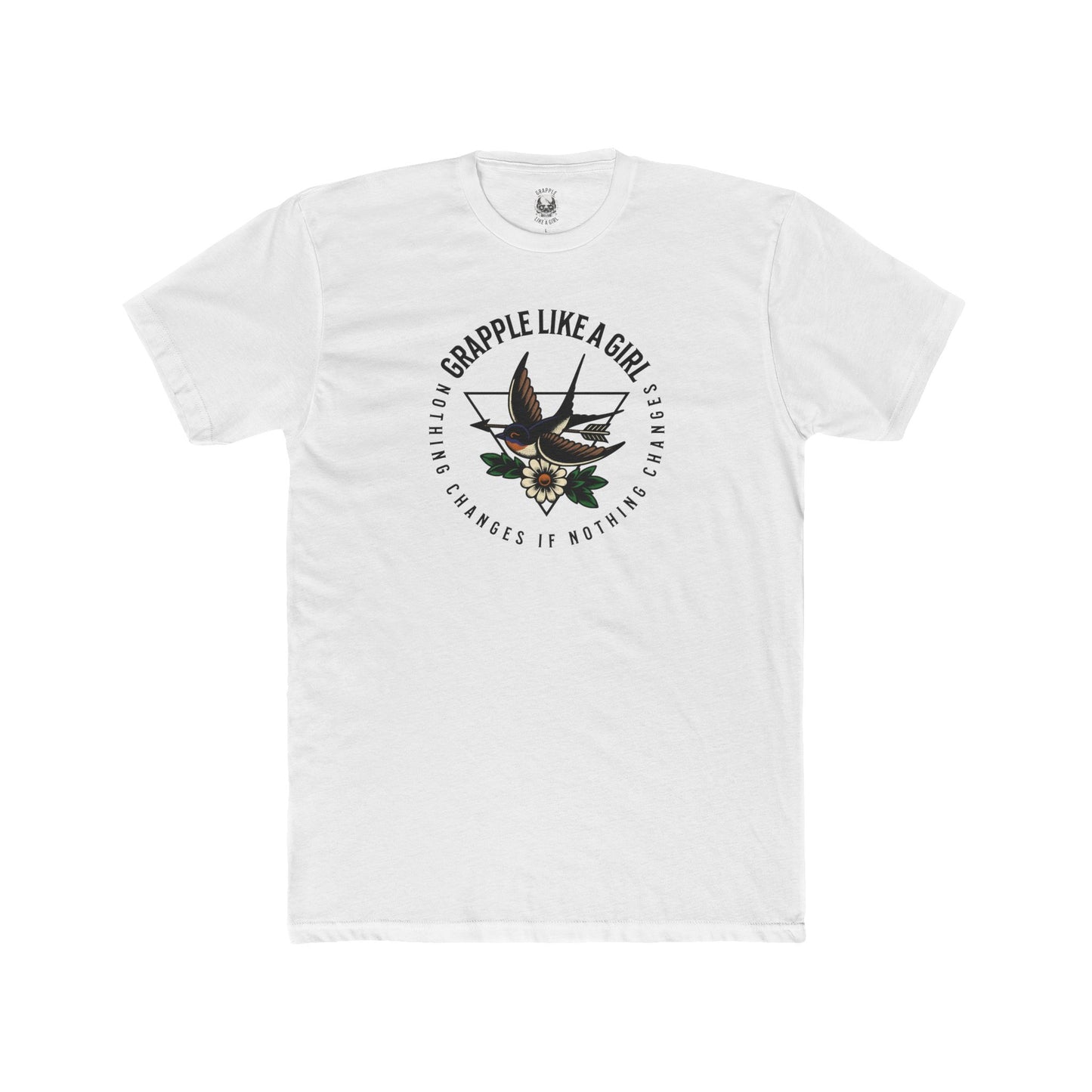 Grapple like a Girl Unisex Cotton Tee - Nothing Changes if Nothing Changes