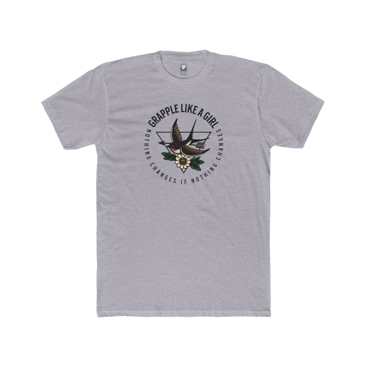 Grapple like a Girl Unisex Cotton Tee - Nothing Changes if Nothing Changes