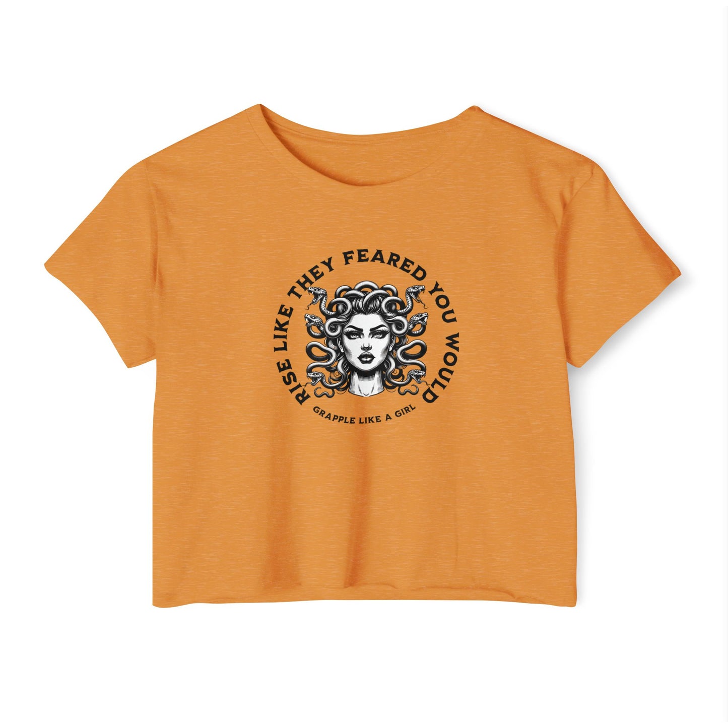 Grapple like a Girl Crop Top - Rise like they feared you would / Medusa