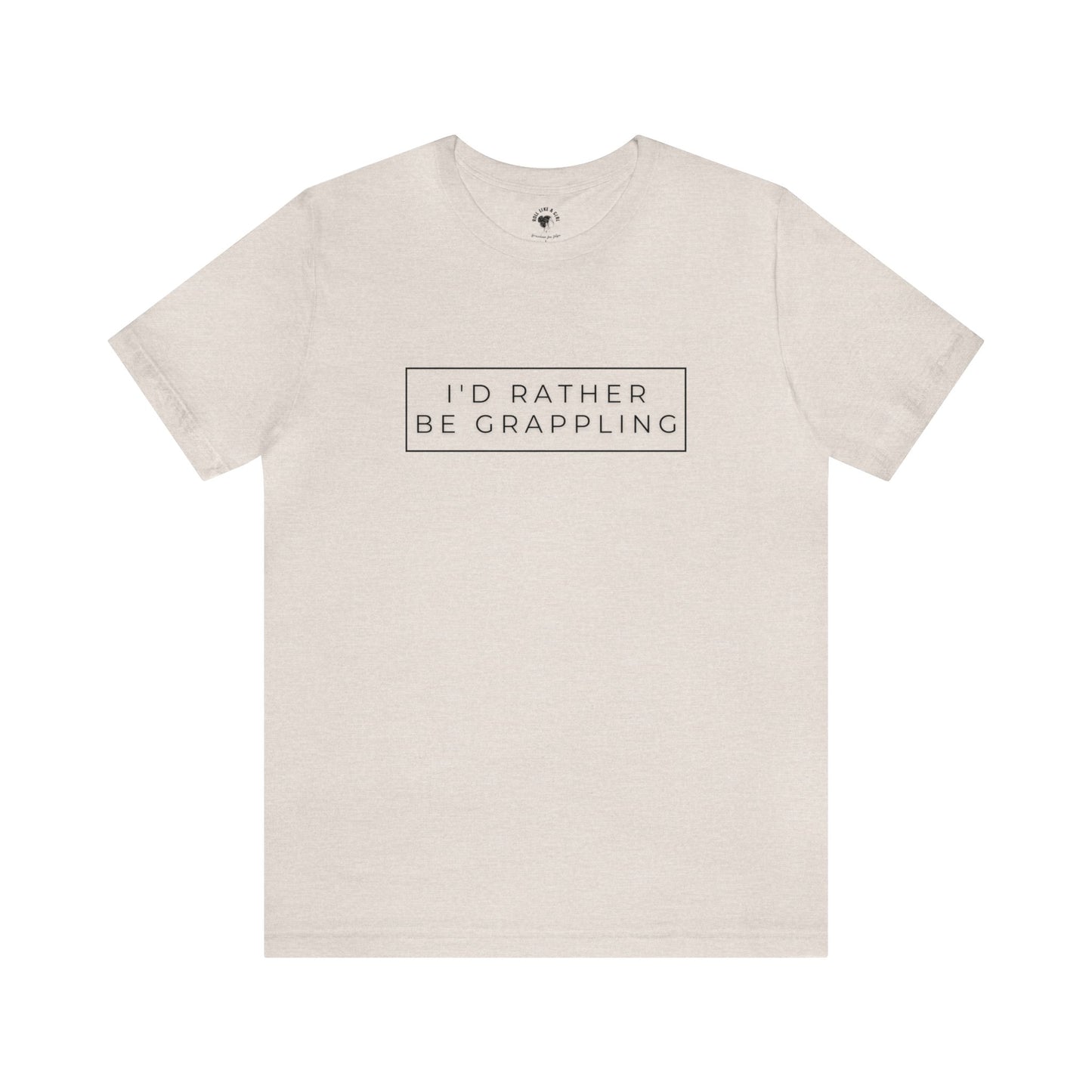 BJJ I'd rather be grappling T-shirt