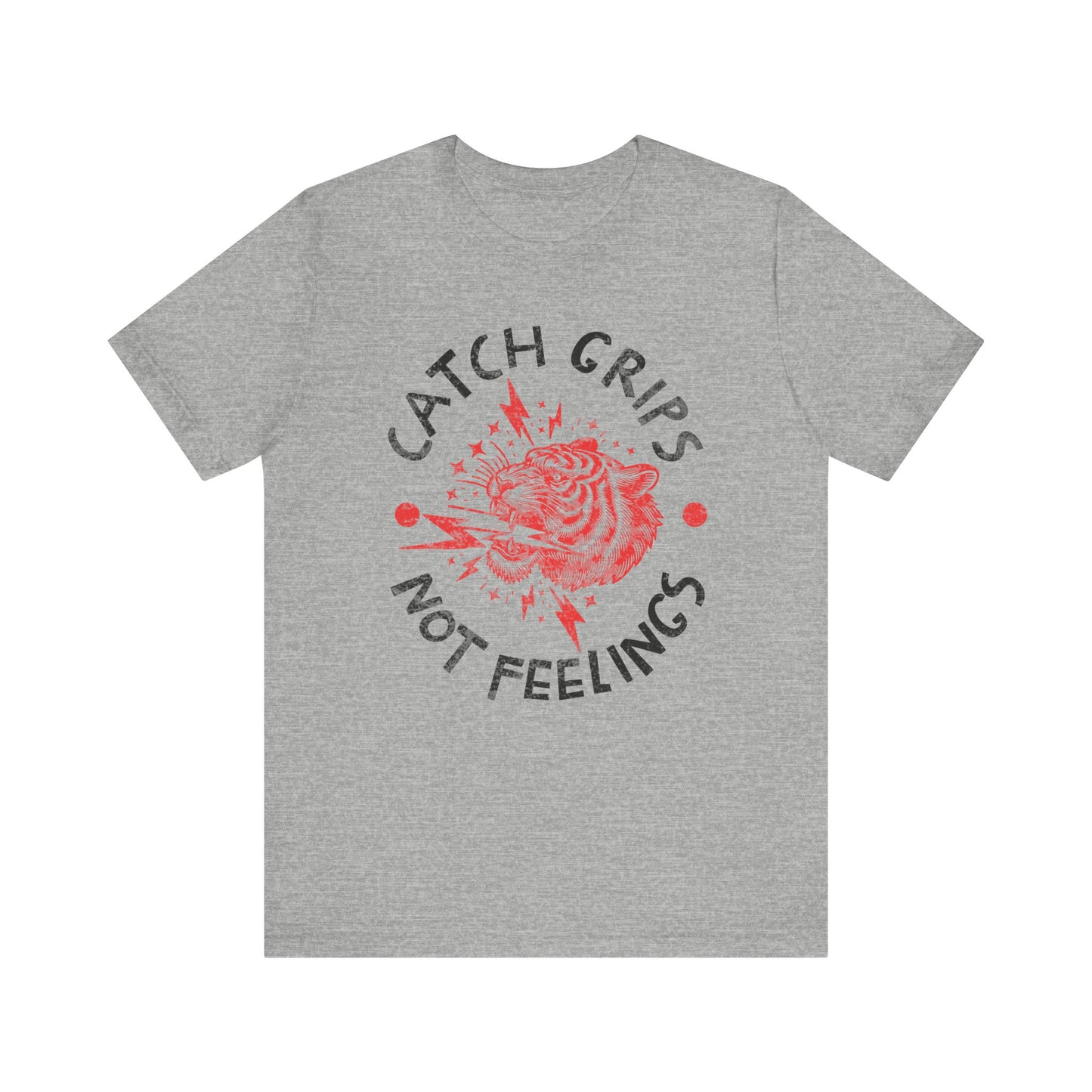 Womens BJJ Catch Grips not Feelings Unisex Jiu Jitsu T-shirtg