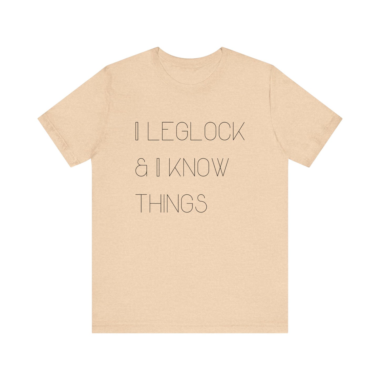 I leglock and I know things Grapple like a Girl Unisex T Shirt