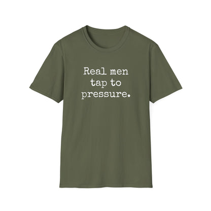 Grapple like a Girl T-Shirt - Real men tap to pressure.
