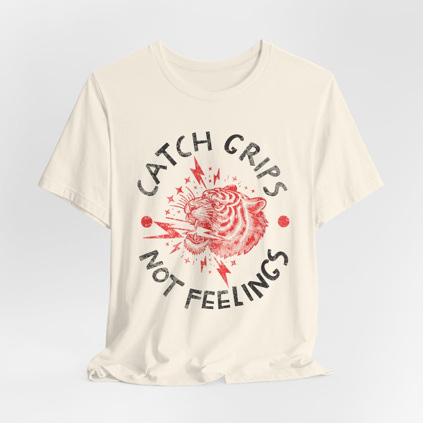 Womens BJJ Catch Grips not Feelings Unisex Jiu Jitsu T-shirtg