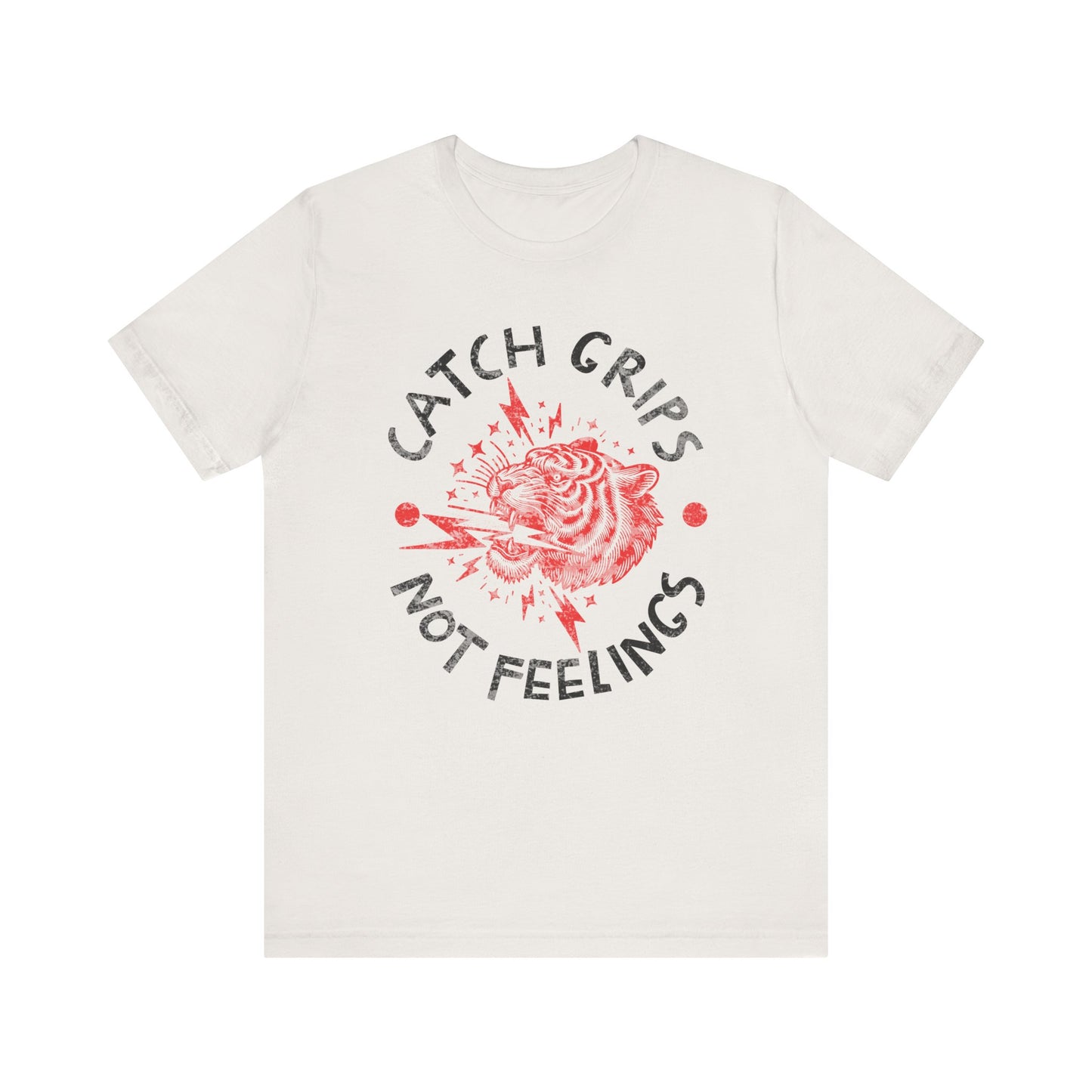 Womens BJJ Catch Grips not Feelings Unisex Jiu Jitsu T-shirtg