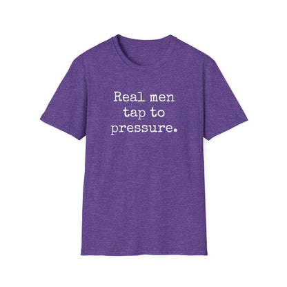Grapple like a Girl T-Shirt - Real men tap to pressure.