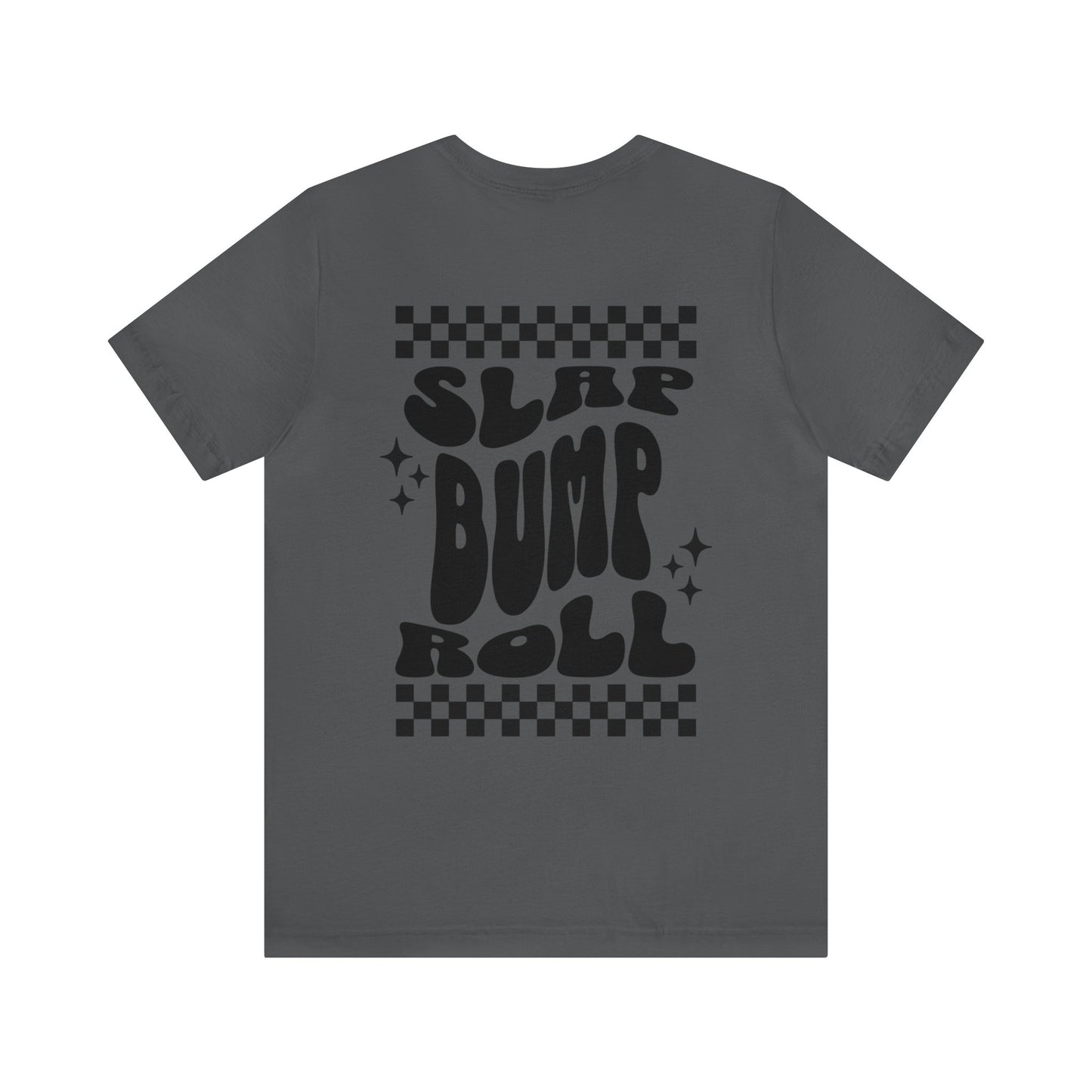 Roll Like a Girl Slap, Bump, Roll Jiu Jitsu T-shirt